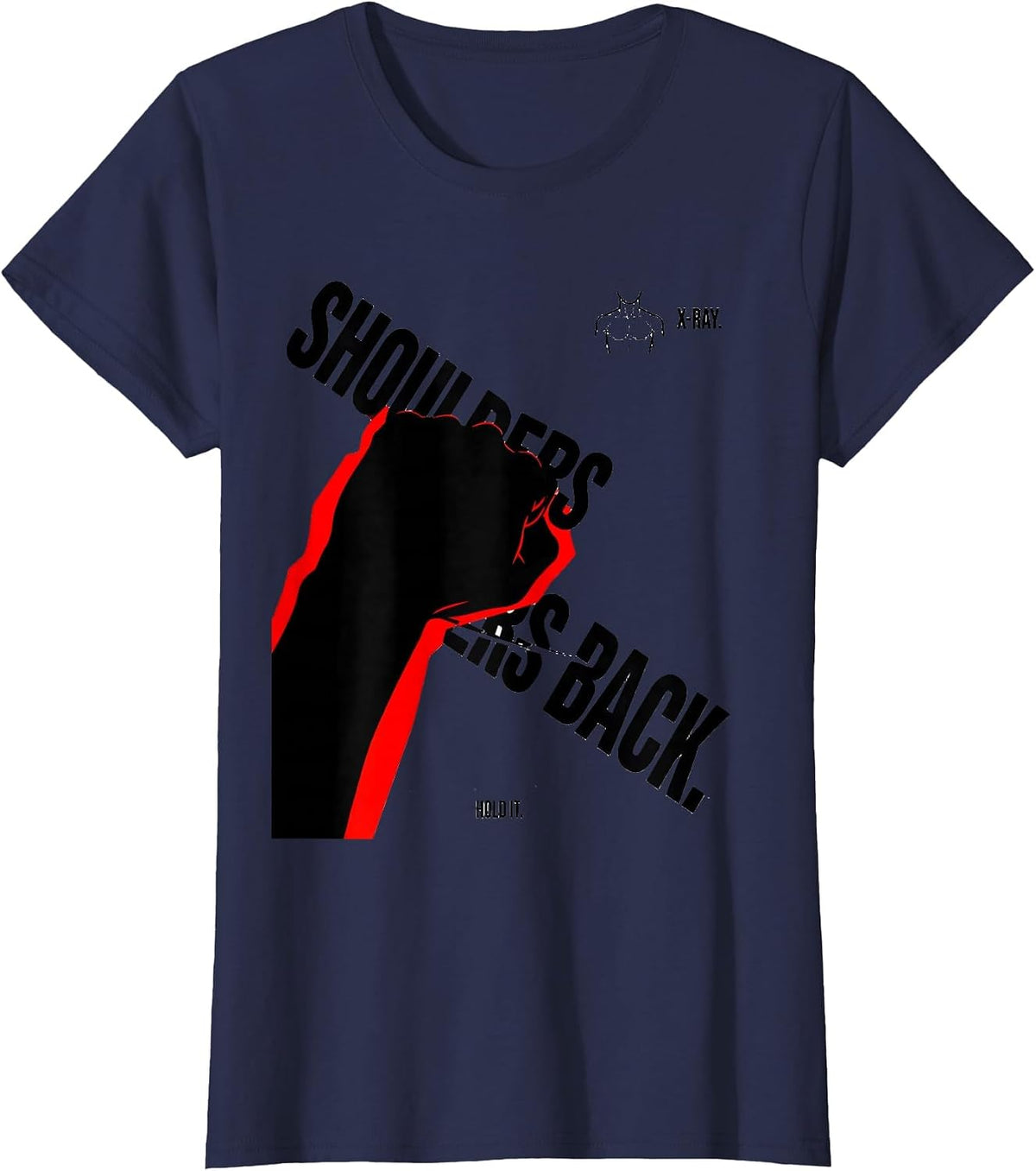 Women's Shoulders Back Hold It X-Ray Radiology Tech Humor T-Shirt - Navy Blue