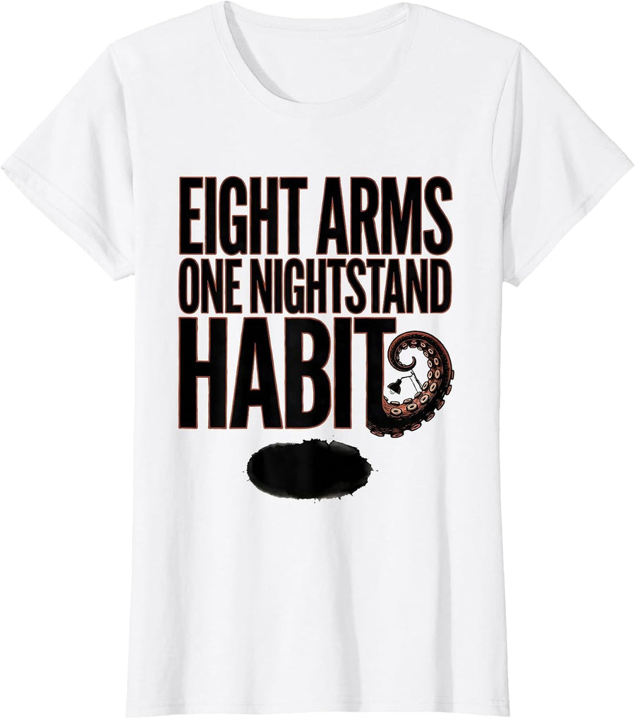 Women's Eight Arms One Nightstand Habit Funny Octopus Vintage Ocean T-Shirt - White