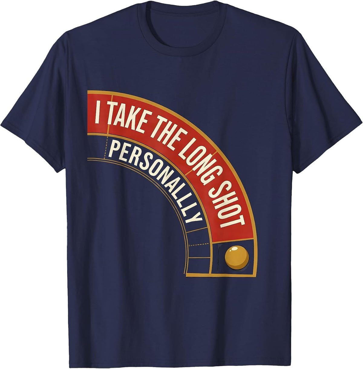 Men's I Take The Long Shot Personally Funny Gambling Poker Player T-Shirt - Navy Blue