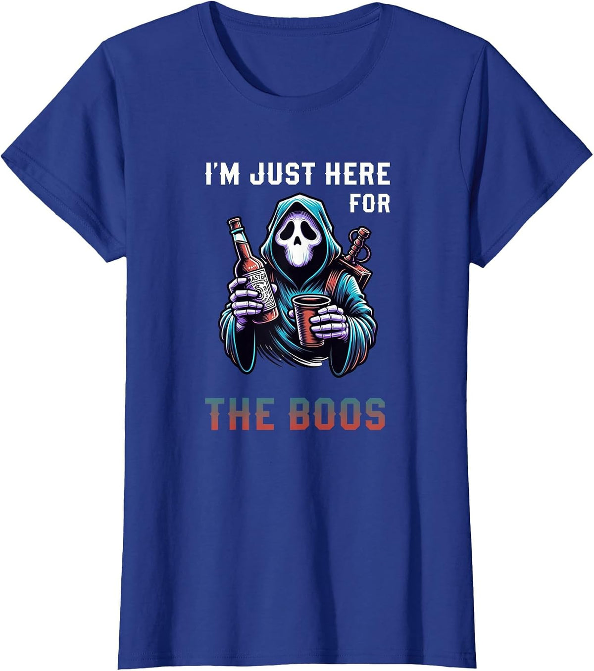 Funny I'm Just Here for The Boos T-Shirt - Royal Blue