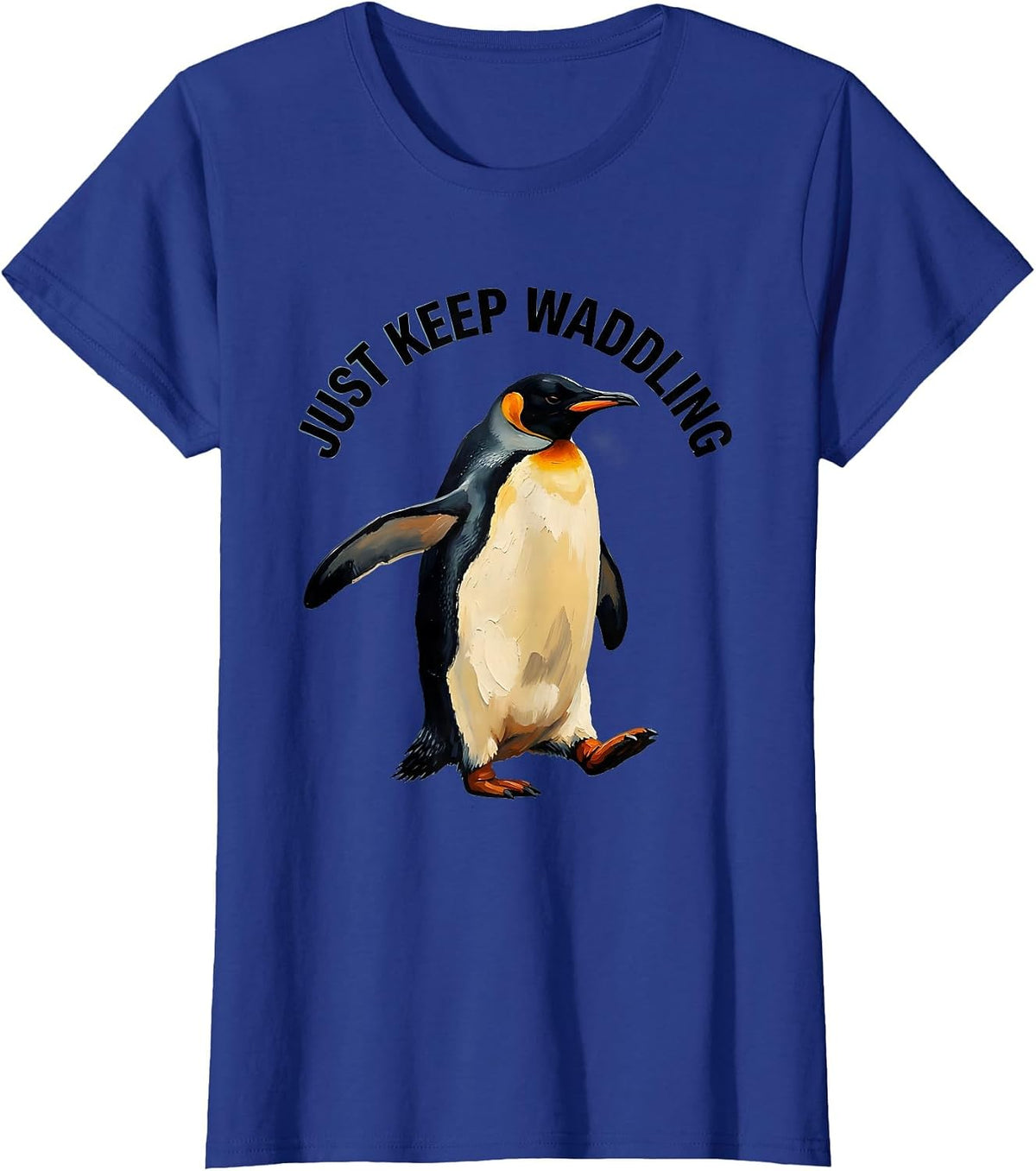 Women's Just Keep Waddling Penguin Design T-Shirt - Royal Blue