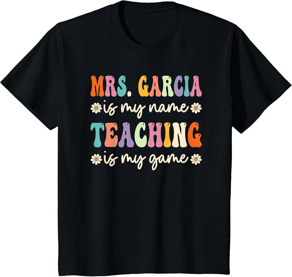 Mrs Garcia is My Name, Retro Groovy Teacher T-Shirt - Black