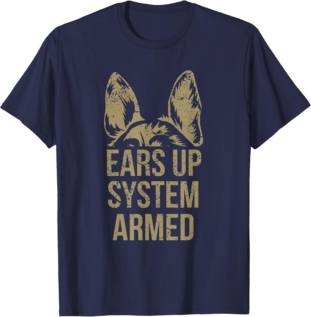German Shepherd Ears Up System Armed T Shirt T-Shirt - Navy Blue