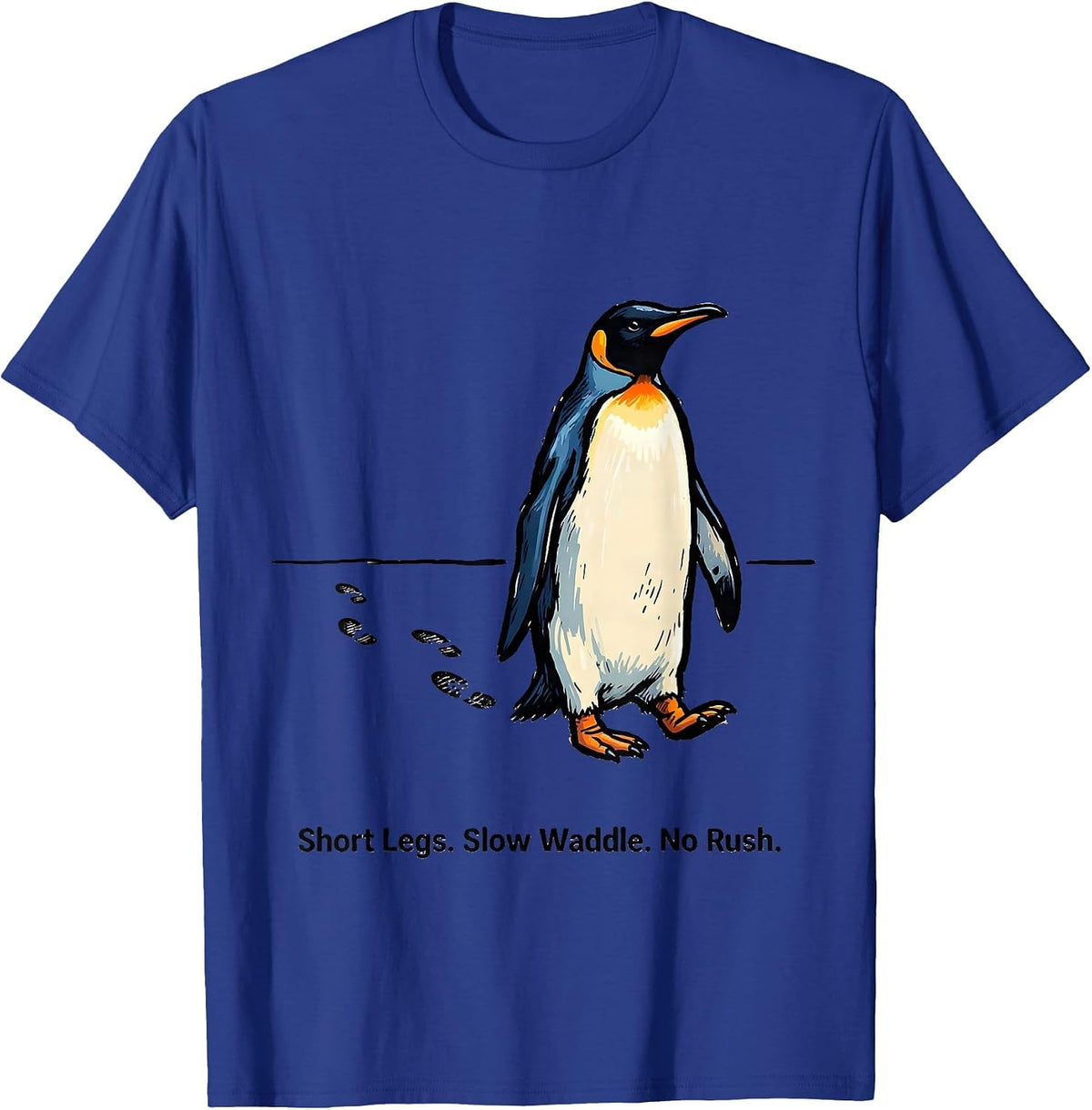 Men's Short Legs. Slow Waddle. No Rush. Funny Penguin Lover Humor T-Shirt - Royal Blue