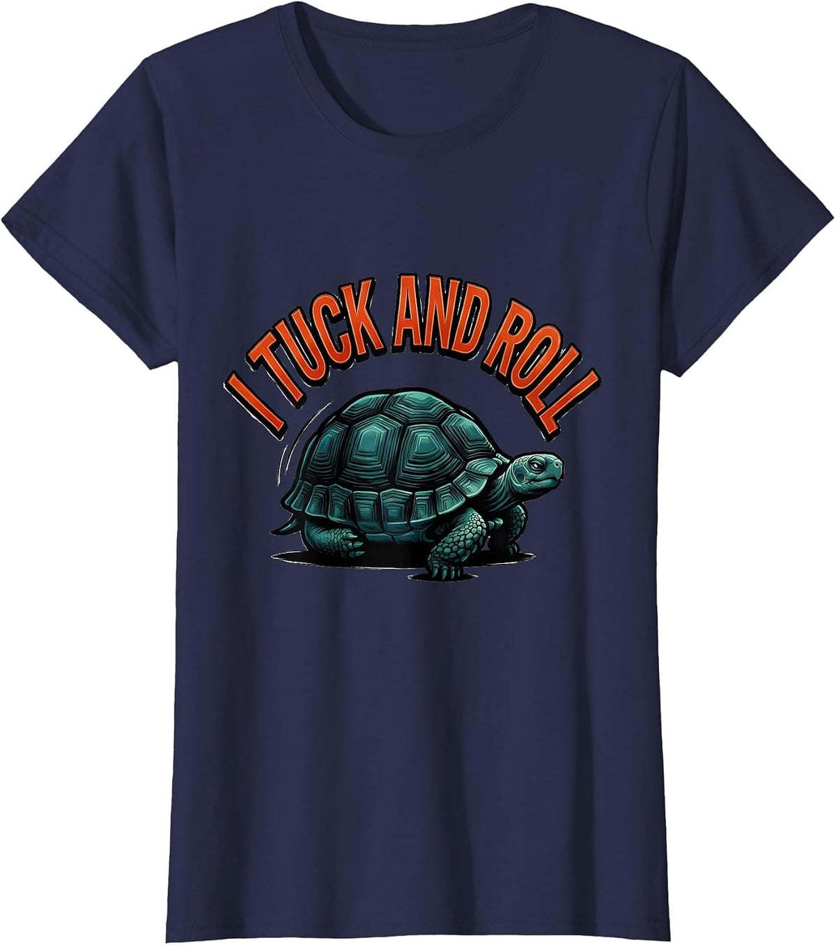 Women's I Tuck And Roll Funny Tortoise Lover Pet Owner Humor T-Shirt - Navy Blue
