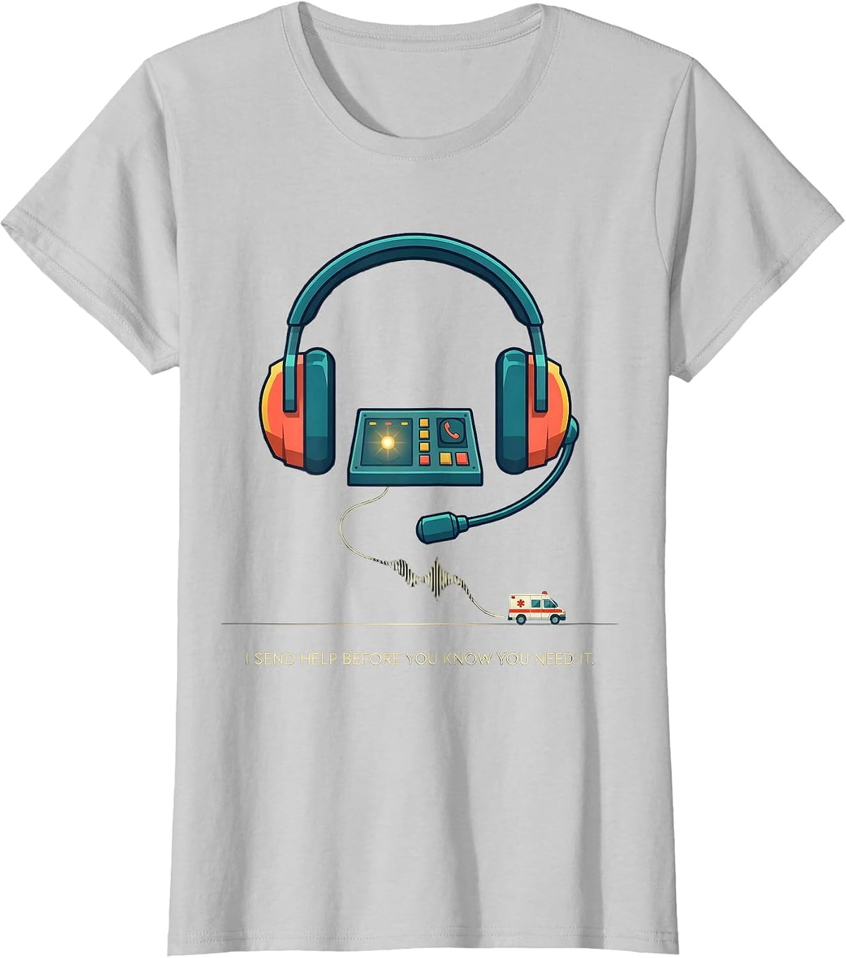 Women's I Send Help Before You Know You Need It Funny EMS T-Shirt - Silver Grey