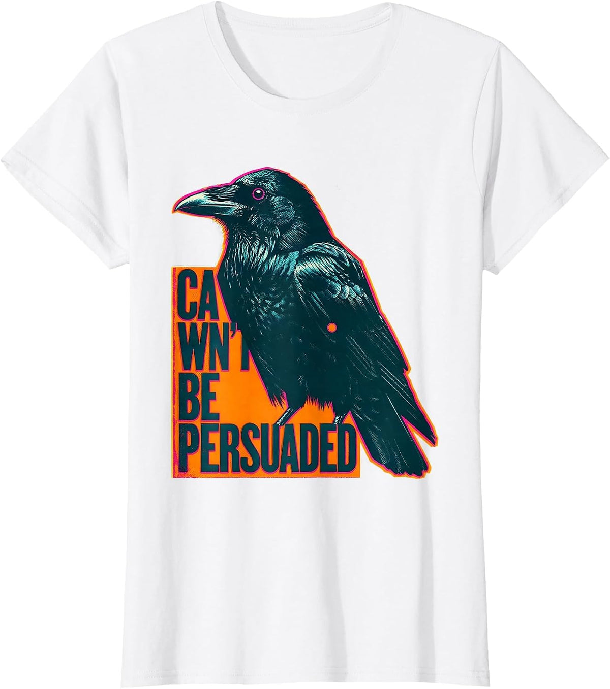 Women's Cawn't Be Persuaded Gothic Crow Dark Humor Risograph T-Shirt - White