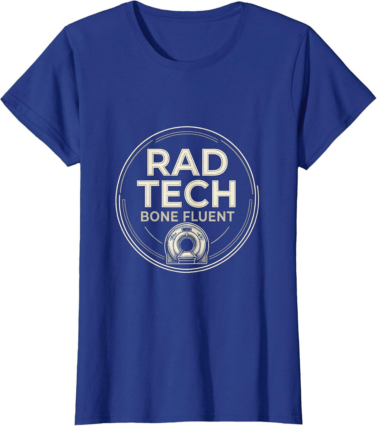 Women's Rad Tech Bone Fluent Funny Radiology Tech Humor Gift T-Shirt - Royal Blue