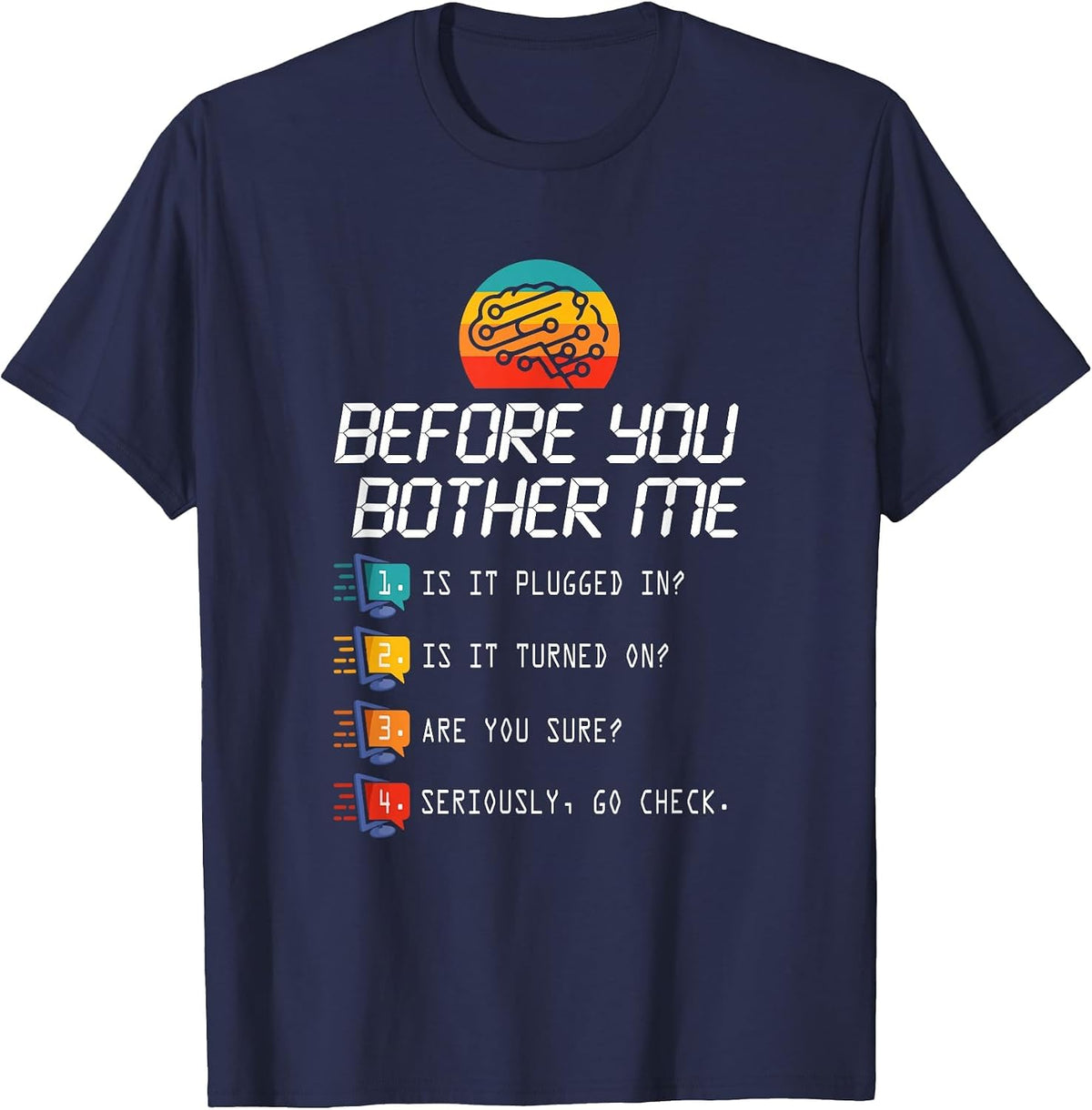 Before You Bother Me Funny Tech Support - Techies Day T-Shirt - Navy Blue