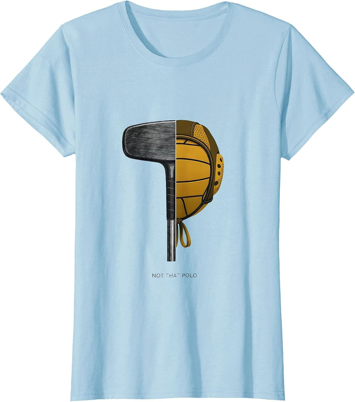 Women's Not That Polo Funny Horseback Water Polo Fan Humor T-Shirt - Baby Blue