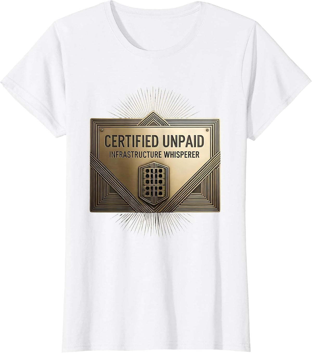 Certified Unpaid Infrastructure Whisperer Funny Engineer T-Shirt - White
