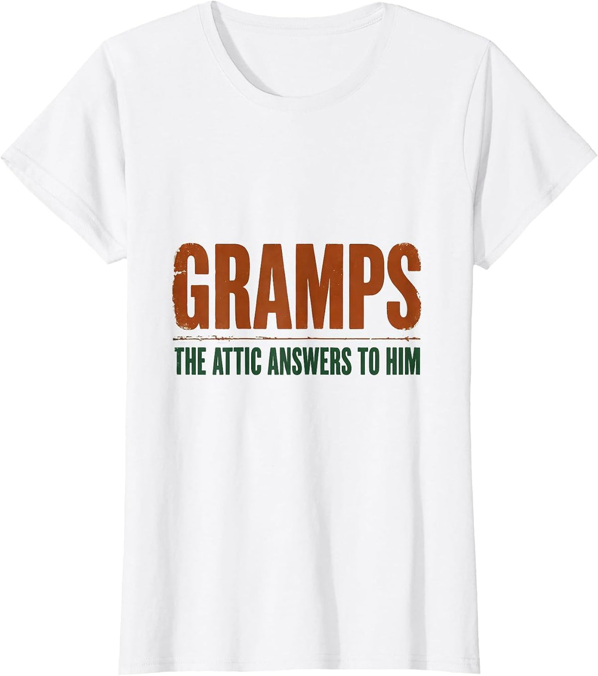 Women's GRAMPS THE ATTIC ANSWERS TO HIM Vintage Funny Grandpa Gift T-Shirt - White