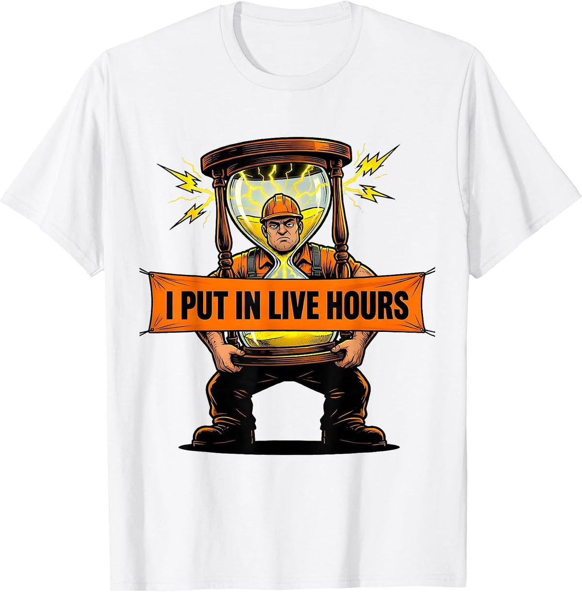 Men's I Put In Live Hours Funny Electrician Lineman Blue Collar T-Shirt - White