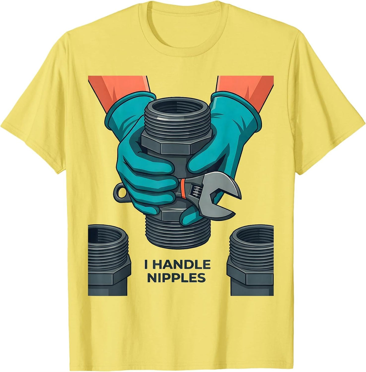 Men's I Handle Nipples Funny Plumber Pipefitter Occupation Humor T-Shirt - Lemon Yellow