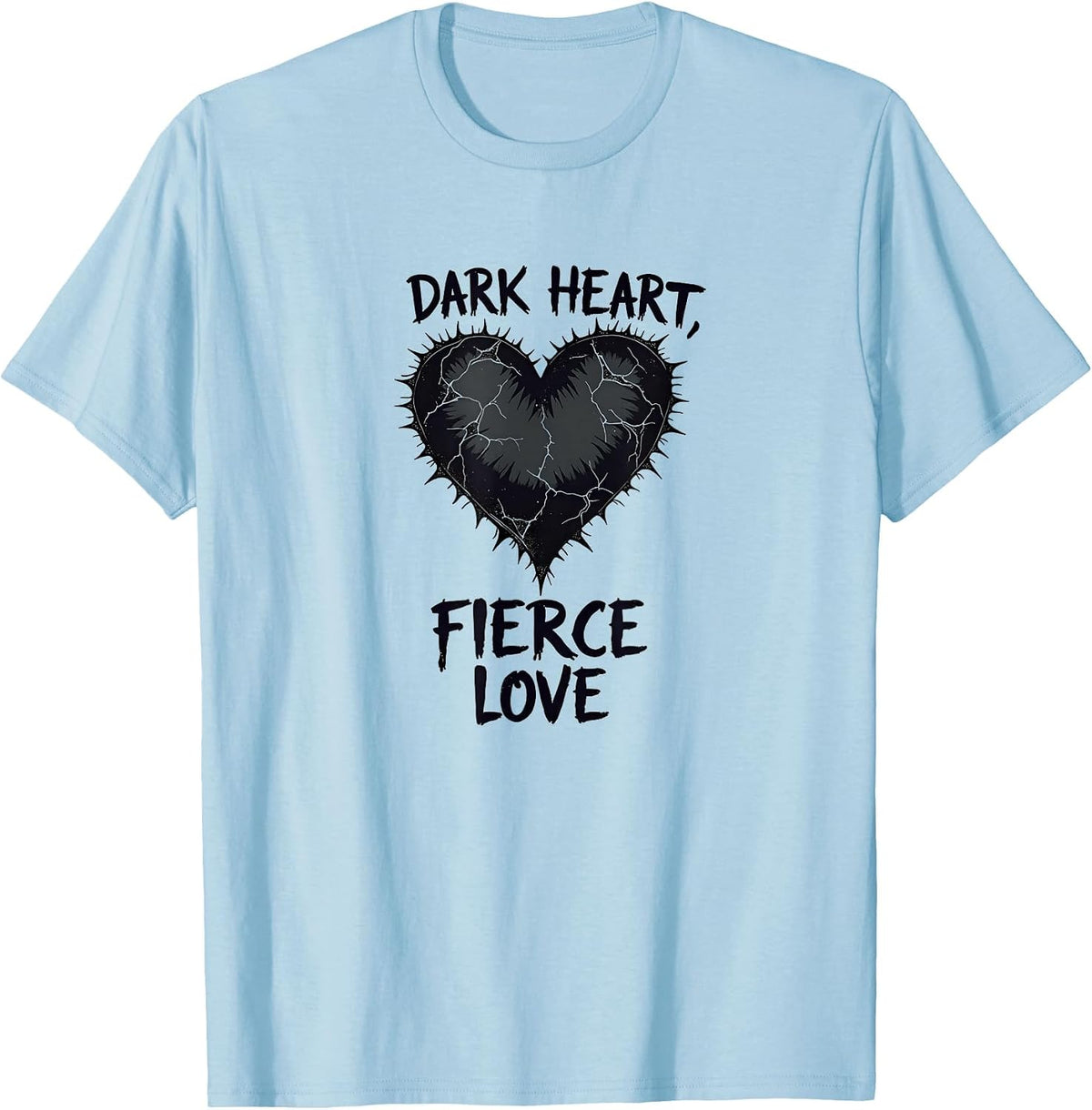 Dark Heart Fierce Love Gothic Romance Design T-Shirt - Baby Blue