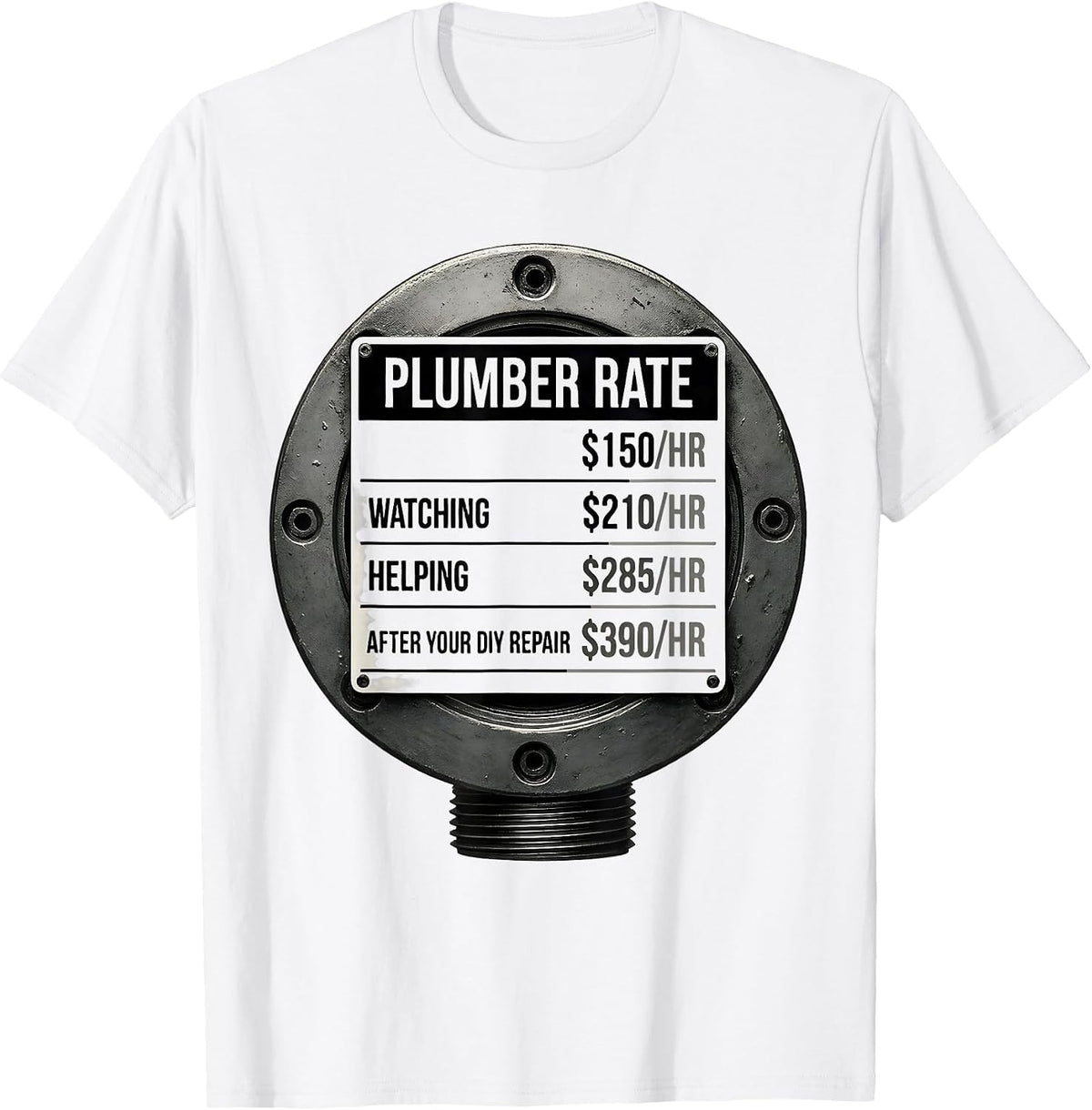 Men's Funny Plumber Hourly Rate Occupational Humor T-Shirt - White