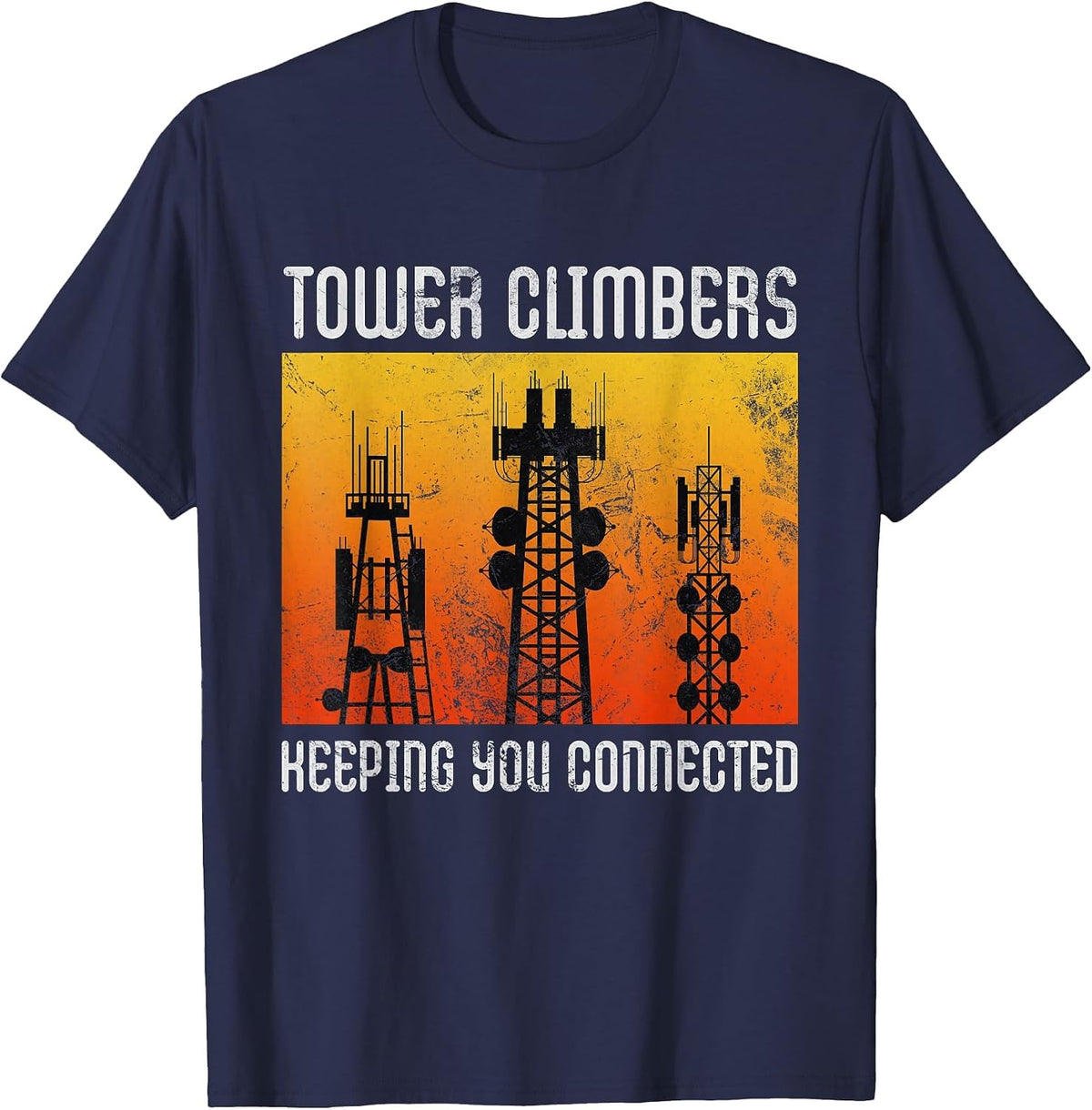 Tower Climbers Keep You Connected: Mobile Pole Climbing T-Shirt - Navy Blue