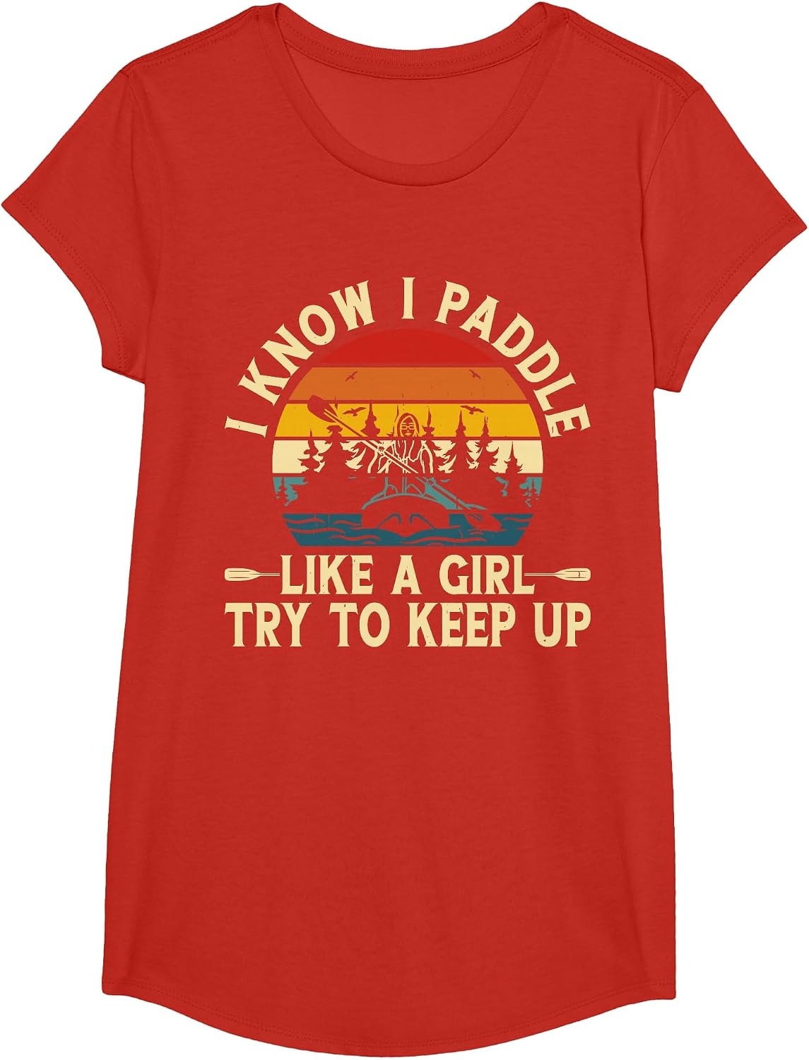 I Know I Paddle Like A Girl Try to Keep Up T-Shirt - Girls Red