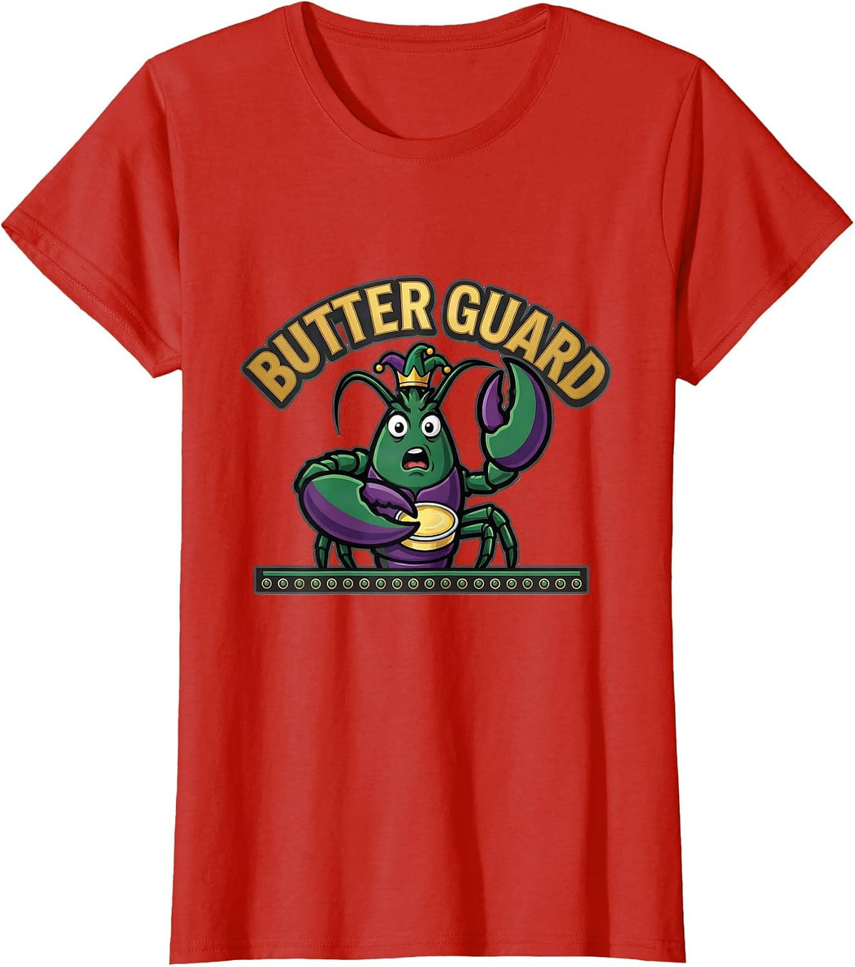 Butter Guard Bold Crawfish Mascot Mardi Gras Carnival Humor T-Shirt - Red