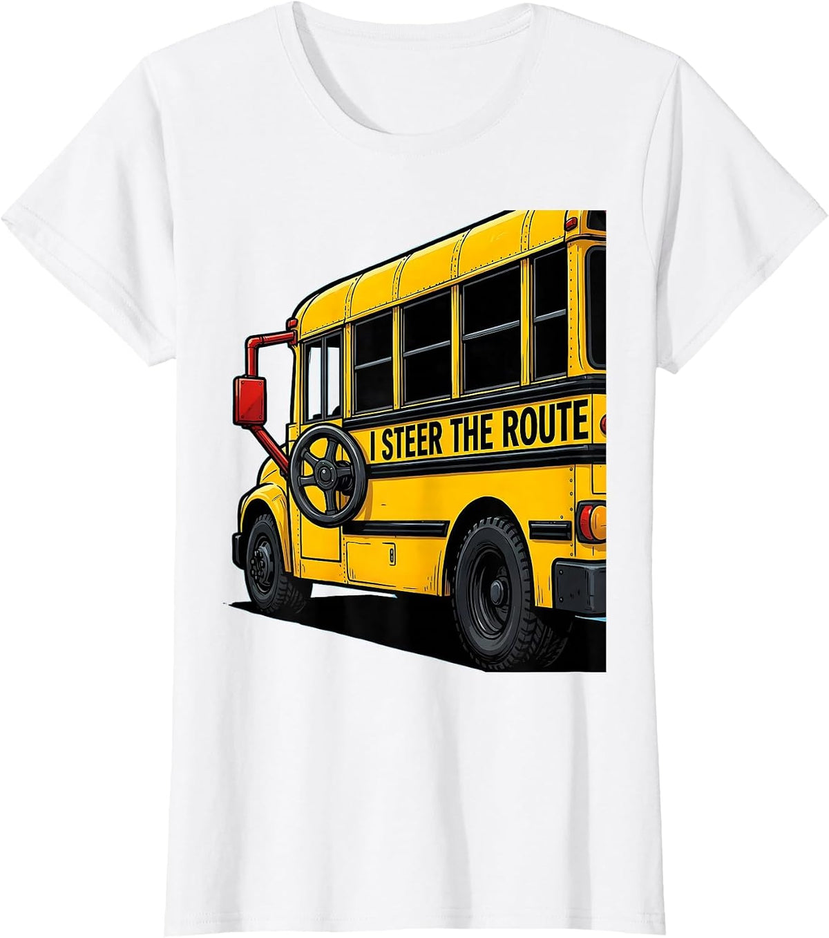 I Steer The Route Funny School Bus Driver Humor T-Shirt - White