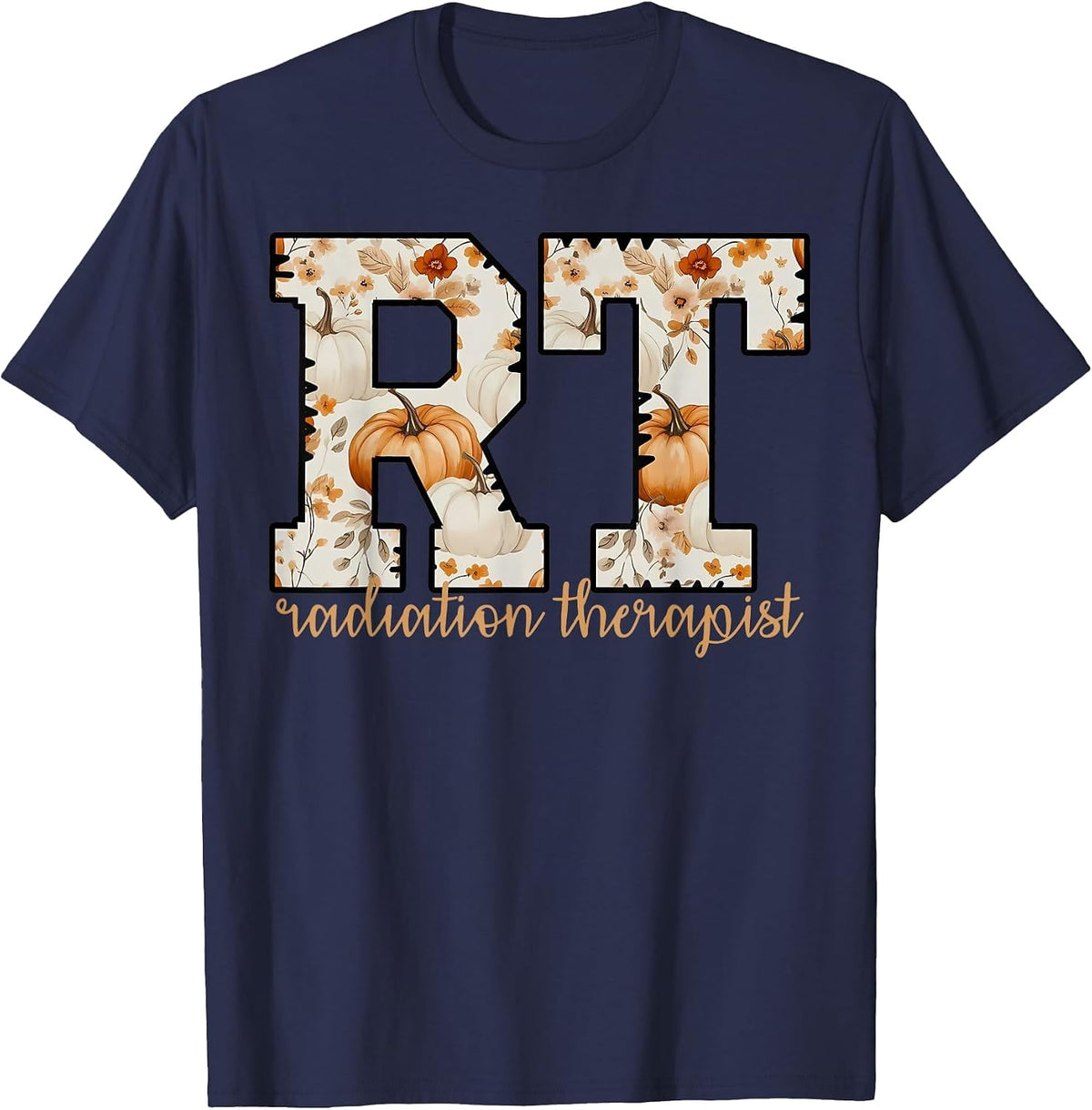 Radiation Therapist Pumpkin Floral Fall Radiation Therapy T-Shirt - Navy Blue