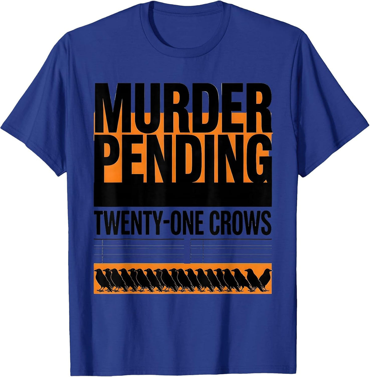 Men's Murder Pending: Twenty-One Crows Dark Humor Gothic Crow T-Shirt - Royal Blue