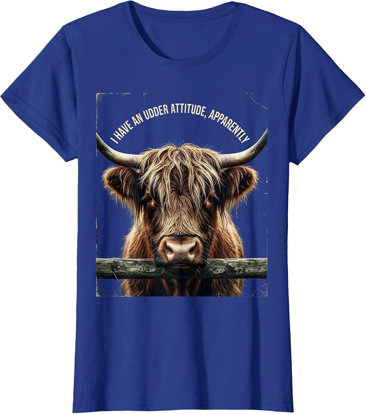 Women's I Have An Udder Attitude Apparently Funny Highland Cow T-Shirt - Royal Blue