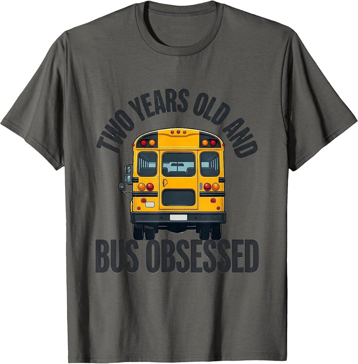 Two Years Old And Bus Obsessed Funny School Bus Driver T-Shirt - Asphalt Grey