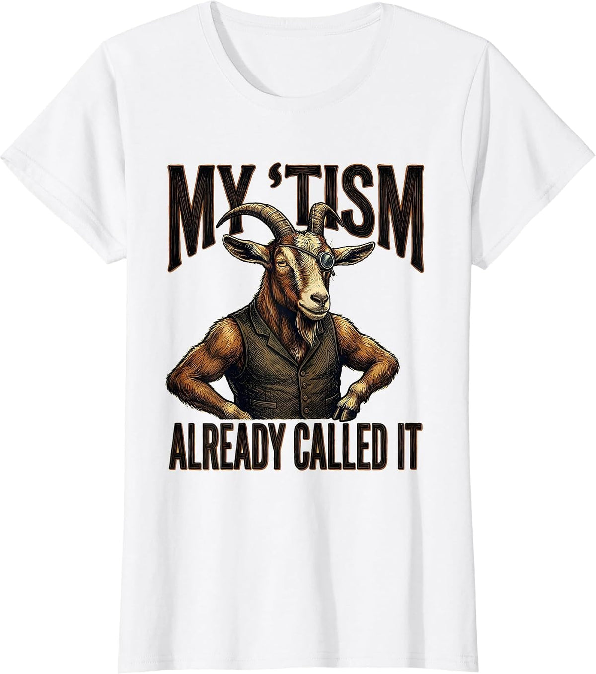 My 'Tism Already Called It Funny Autistic Meme Humor T-Shirt - White