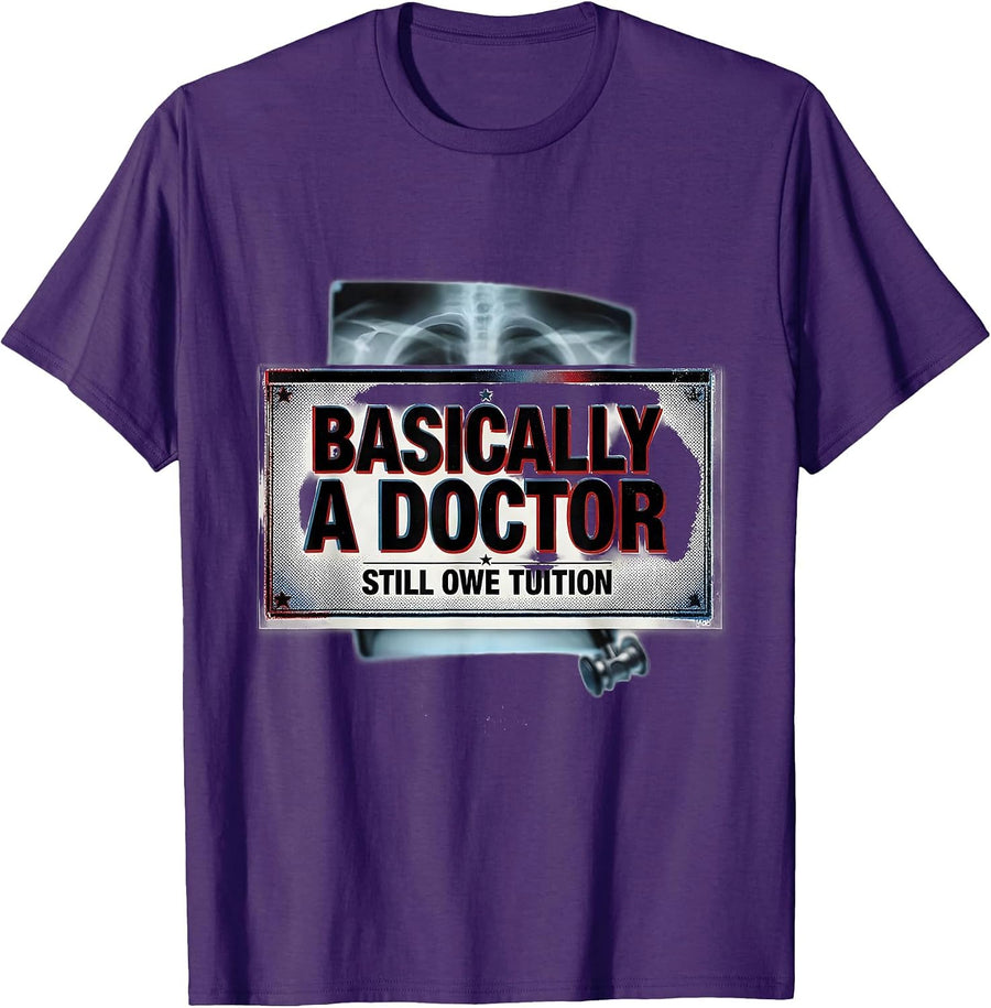 Men's Basically A Doctor, Still Owe Tuition Funny Medical Student T-Shirt - Purple