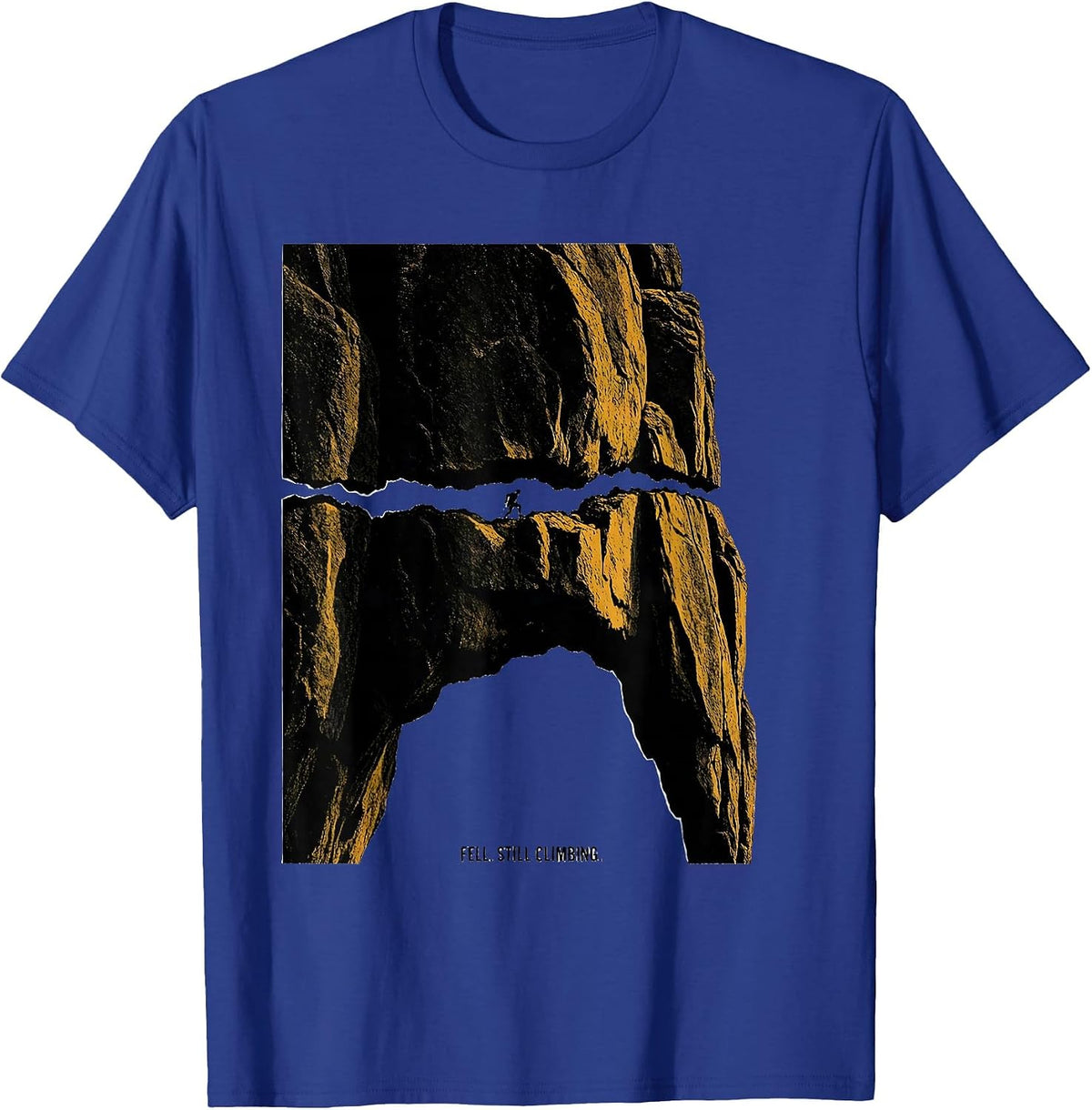Men's Fell. Still Climbing Funny Rock Climber Bouldering Gift T-Shirt - Royal Blue
