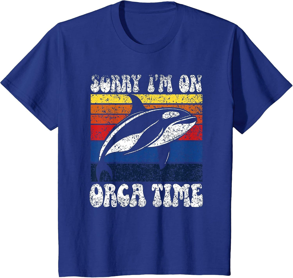 Sorry I’M On Orca Time Orcas Whale Protect Sea Orca T-Shirt - Royal Blue