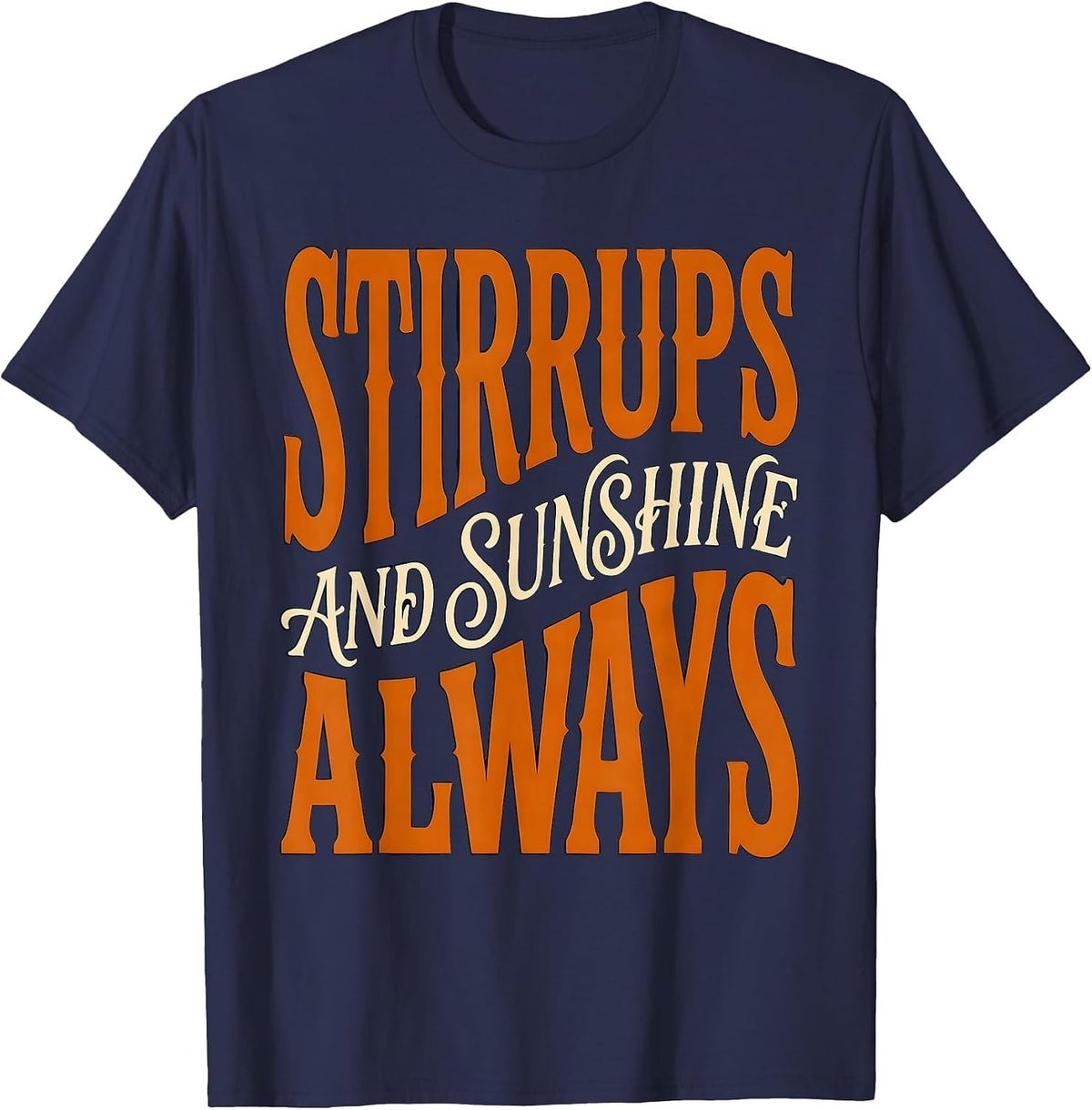 Stirrups and Sunshine Always Cowgirl Design T-Shirt - Navy Blue