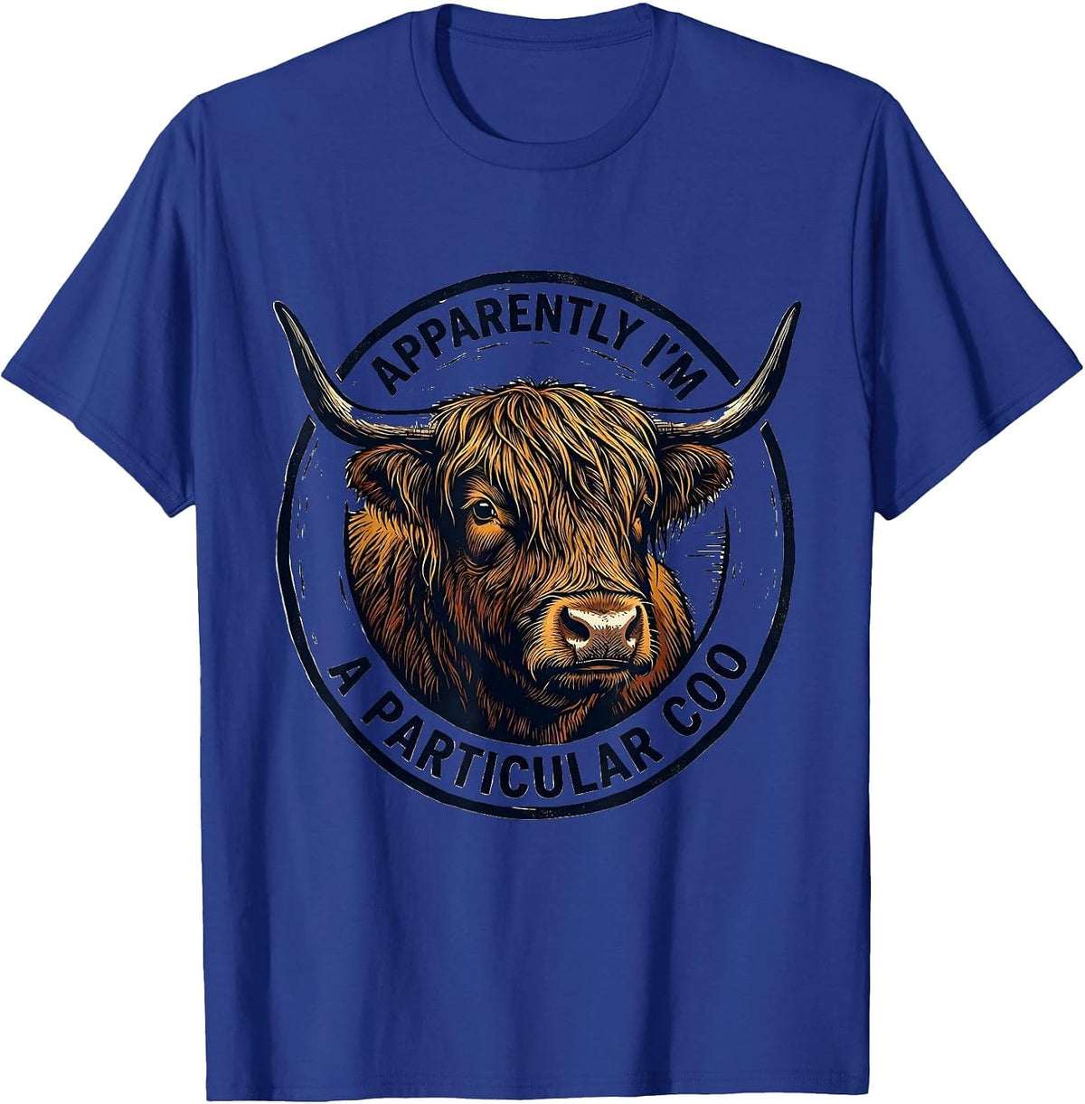 Apparently I’m A Particular Coo Funny Highland Cow Character T-Shirt - Royal Blue