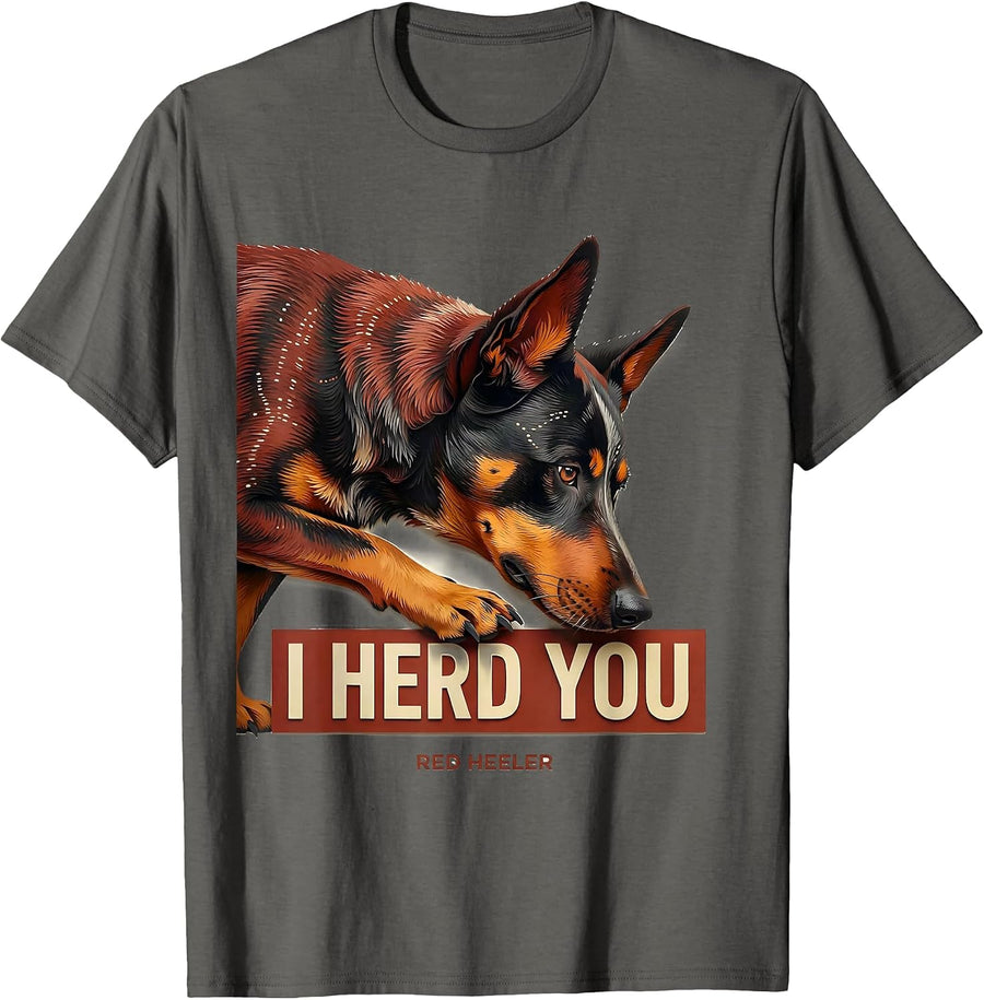 I Herd You, Red Heeler Funny Australian Cattle Dog Owner T-Shirt - Asphalt Grey