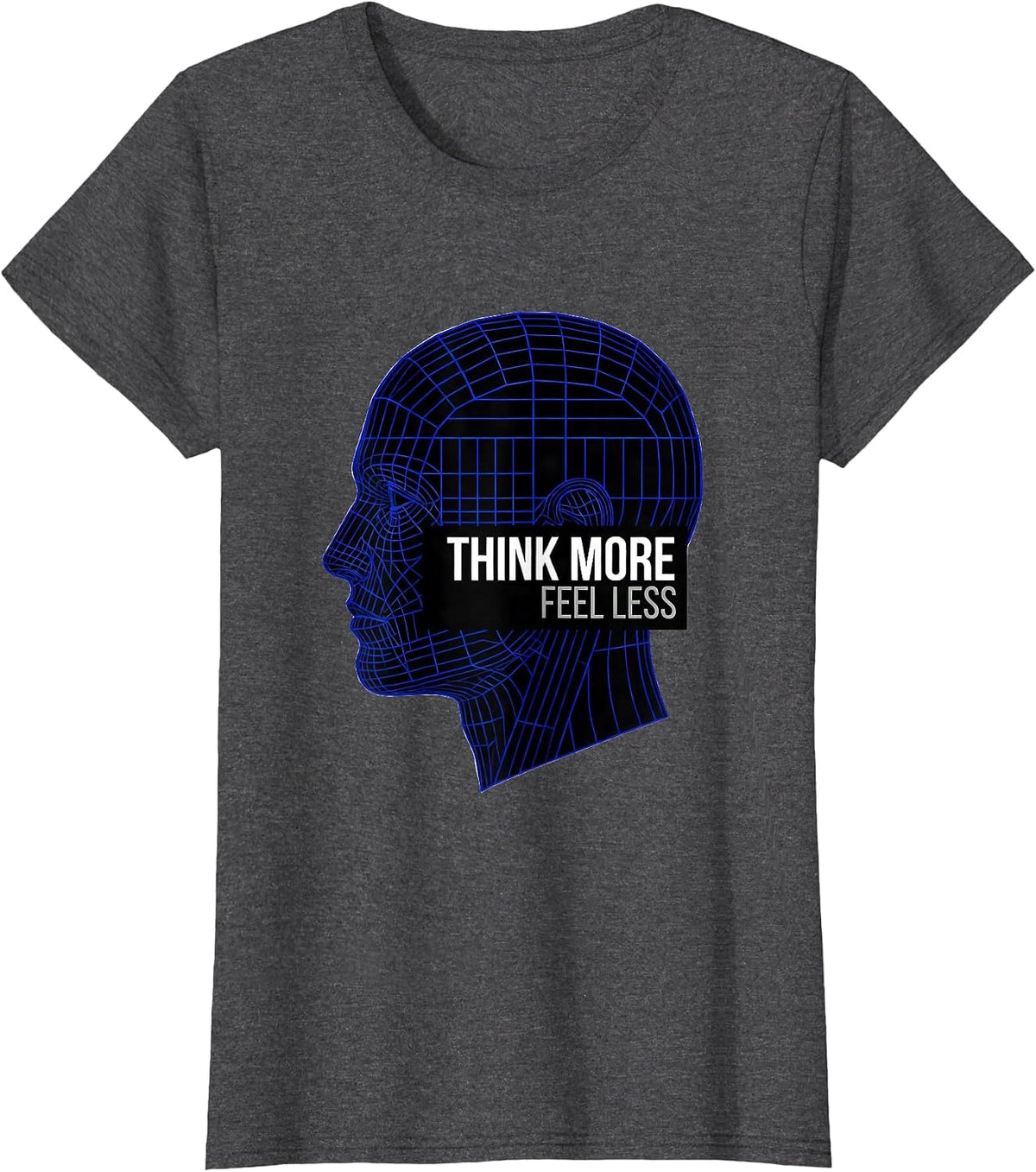 Women's Think More Feel Less Mindset Graphic Design T-Shirt - Dark Heather Grey