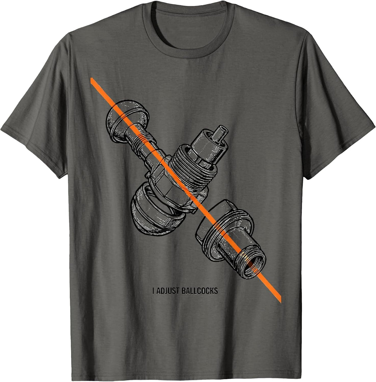 I Adjust Ballcocks Funny Plumber Pipefitter Steamfitter Gift T-Shirt - Asphalt Grey
