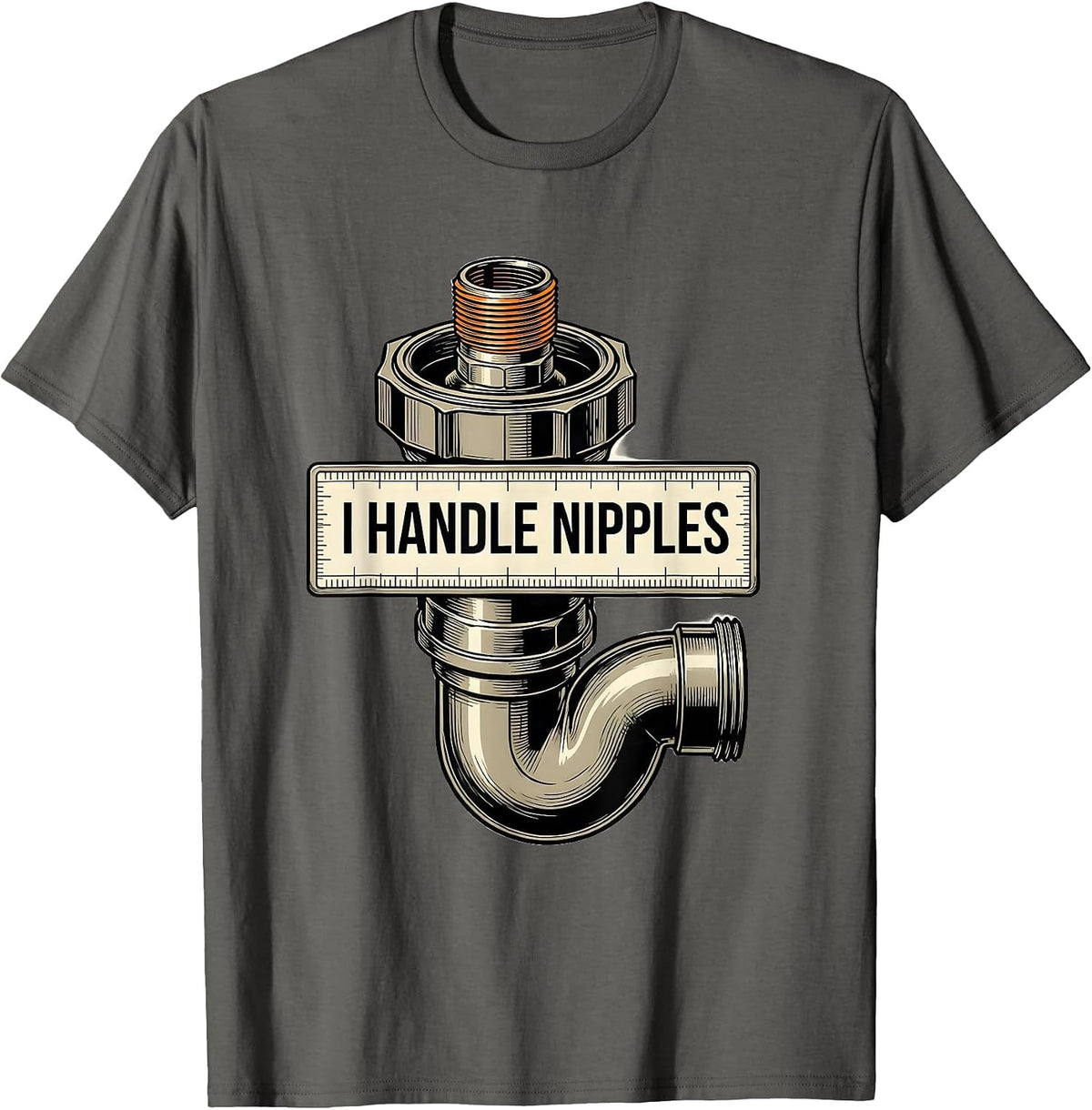 I Handle Nipples Funny Plumber Pipefitter Gift Occupation T-Shirt - Asphalt Grey