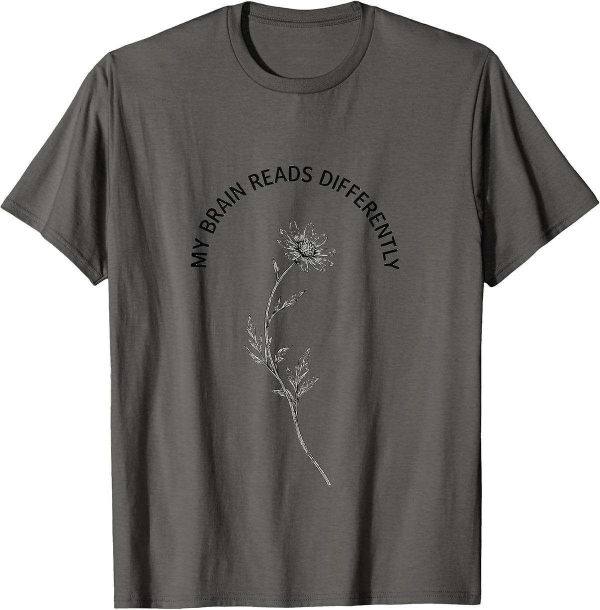 My Brain Reads Differently Dyslexia Awareness Design T-Shirt - Asphalt Grey