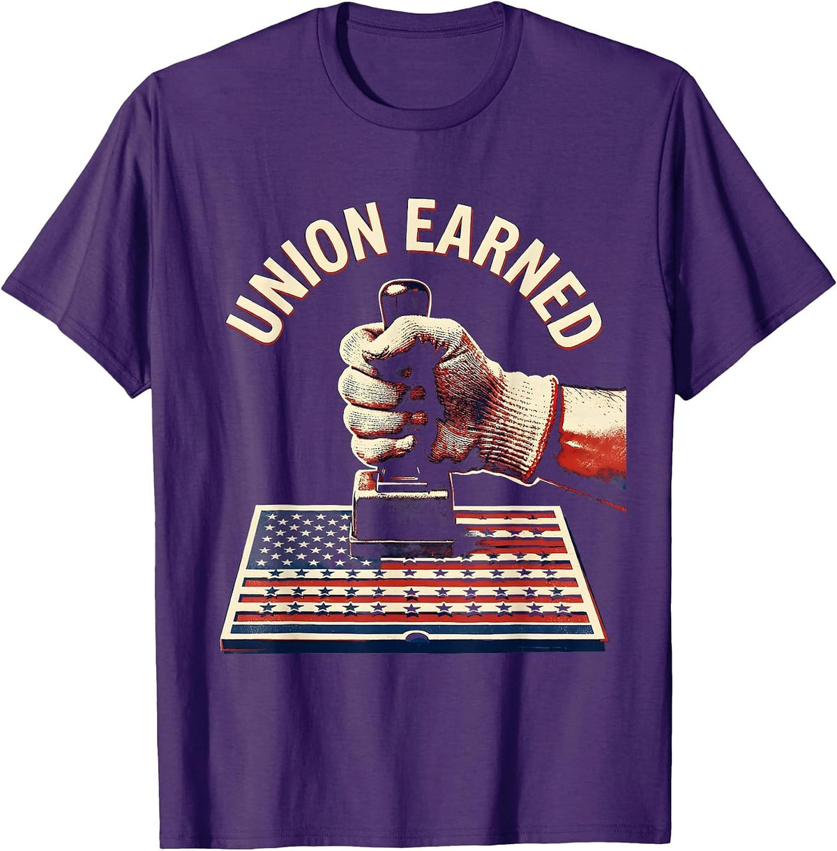 Men's Union Earned Patriotic Labor Day Union Worker Pride T-Shirt - Purple
