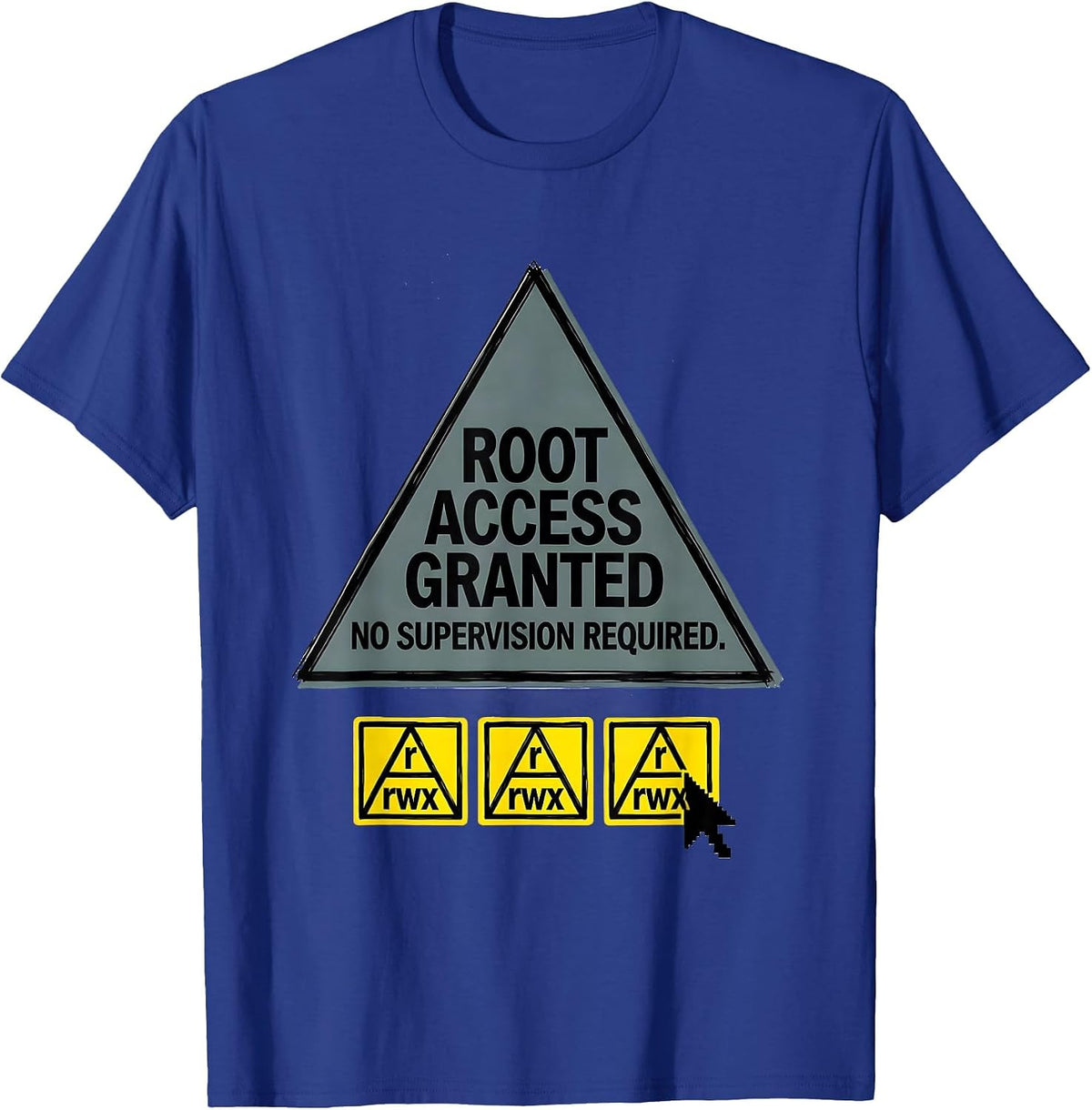 root access granted. no supervision required. Technical T-Shirt - Royal Blue