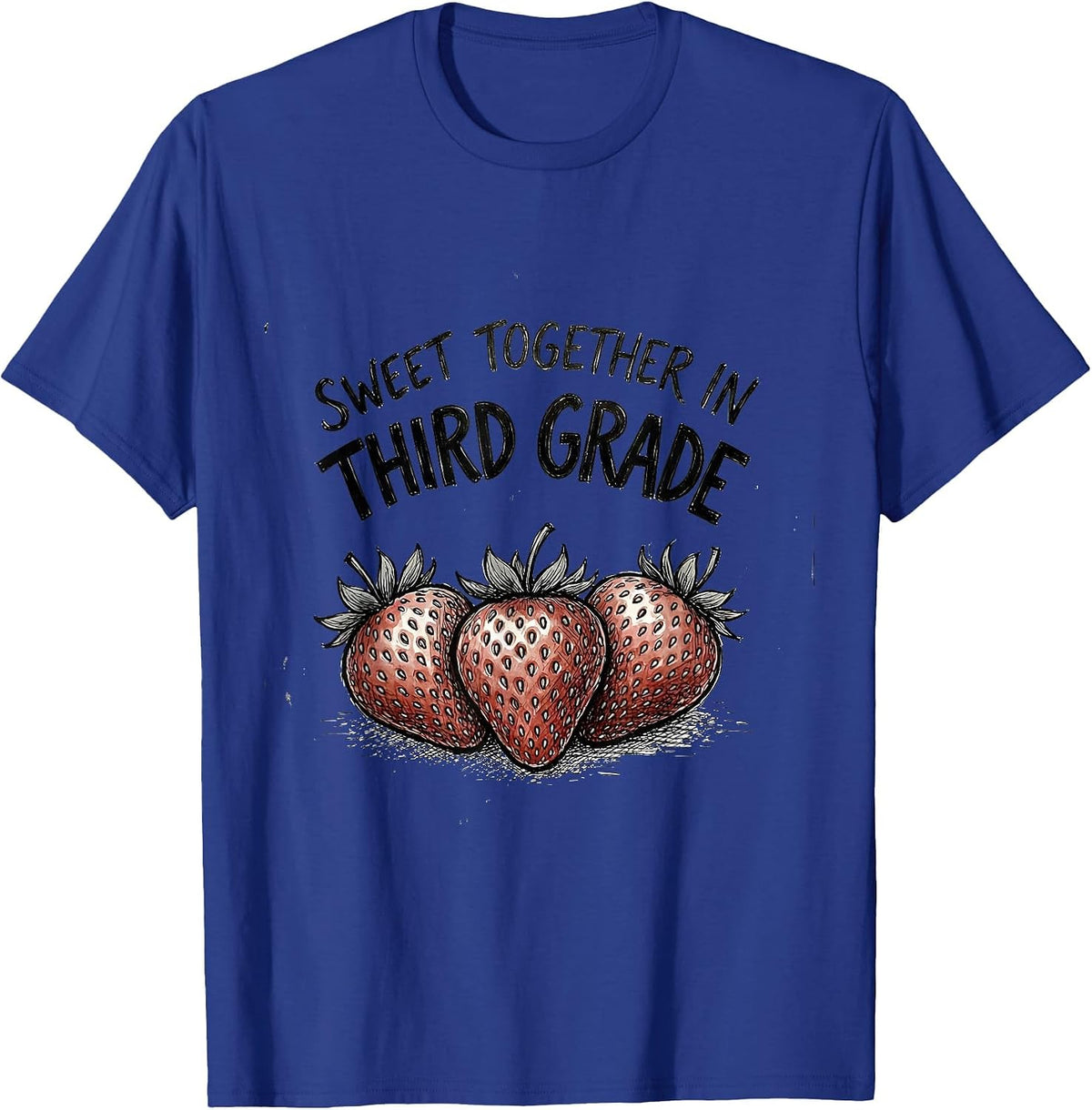 Sweet Together In Third Grade Whimsical Strawberry Teacher T-Shirt - Royal Blue