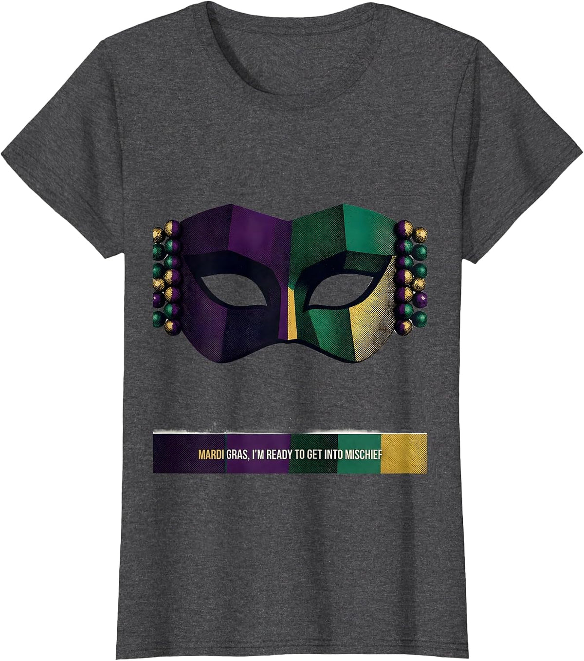 Women's Mardi Gras, I’m Ready To Get Into Mischief Carnival T-Shirt - Dark Heather Grey