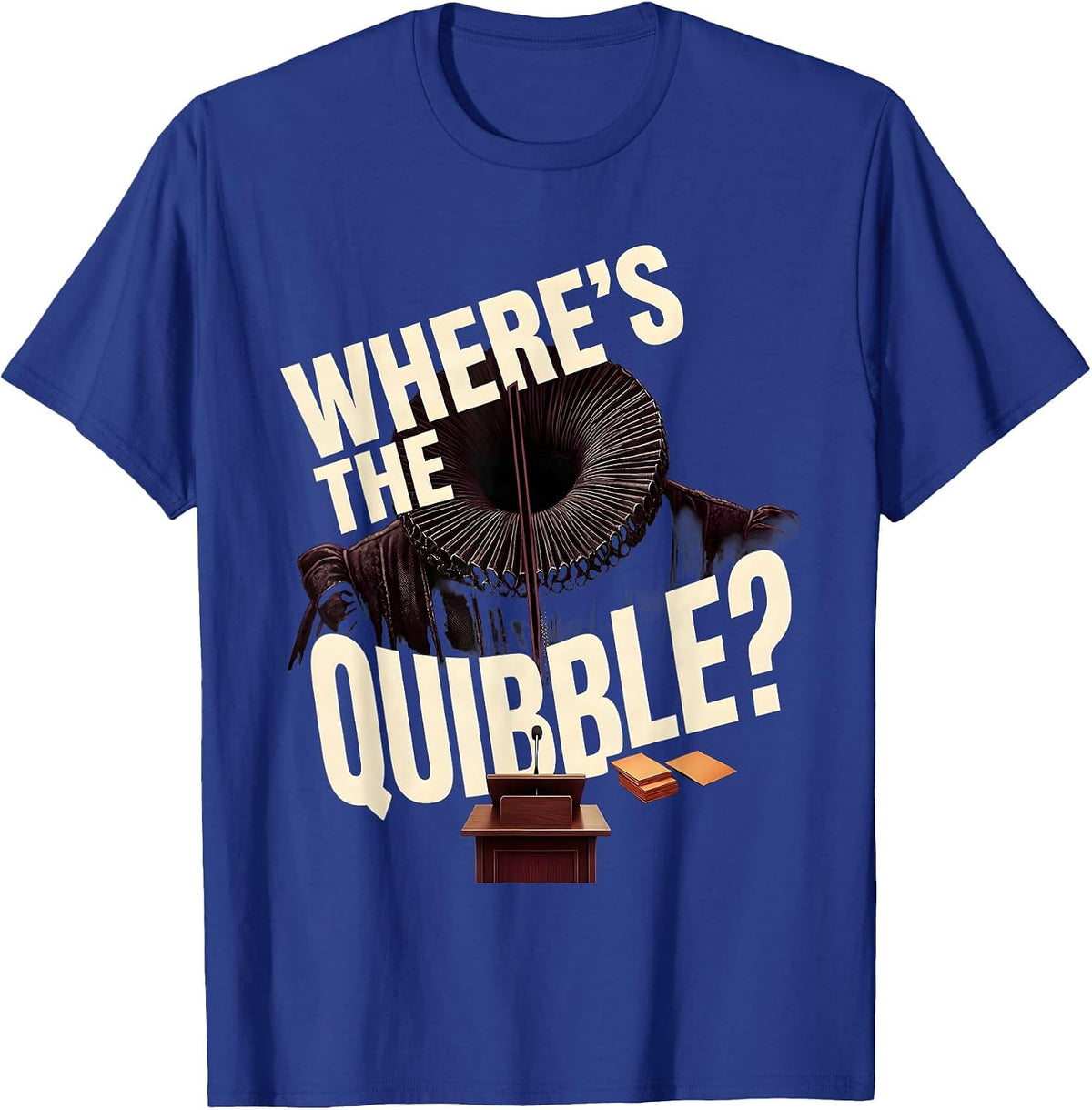Where's The Quibble? Funny Shakespeare Quote Literary Humor T-Shirt - Royal Blue
