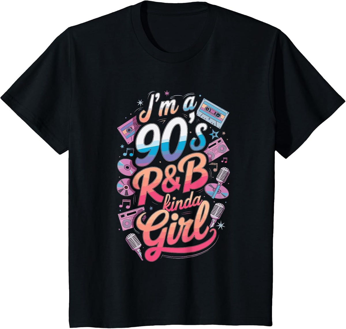 I'm a 90's R&b Kinda Girl T-Shirt - Black