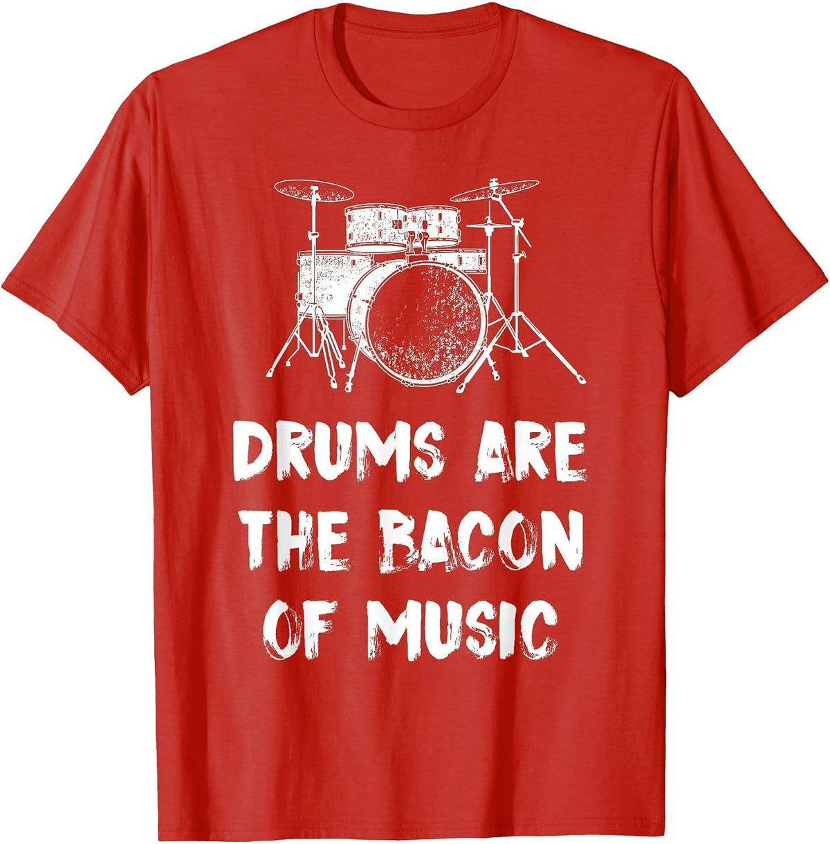 Drums are The Bacon of Music Drummer Funny T-Shirt - Red