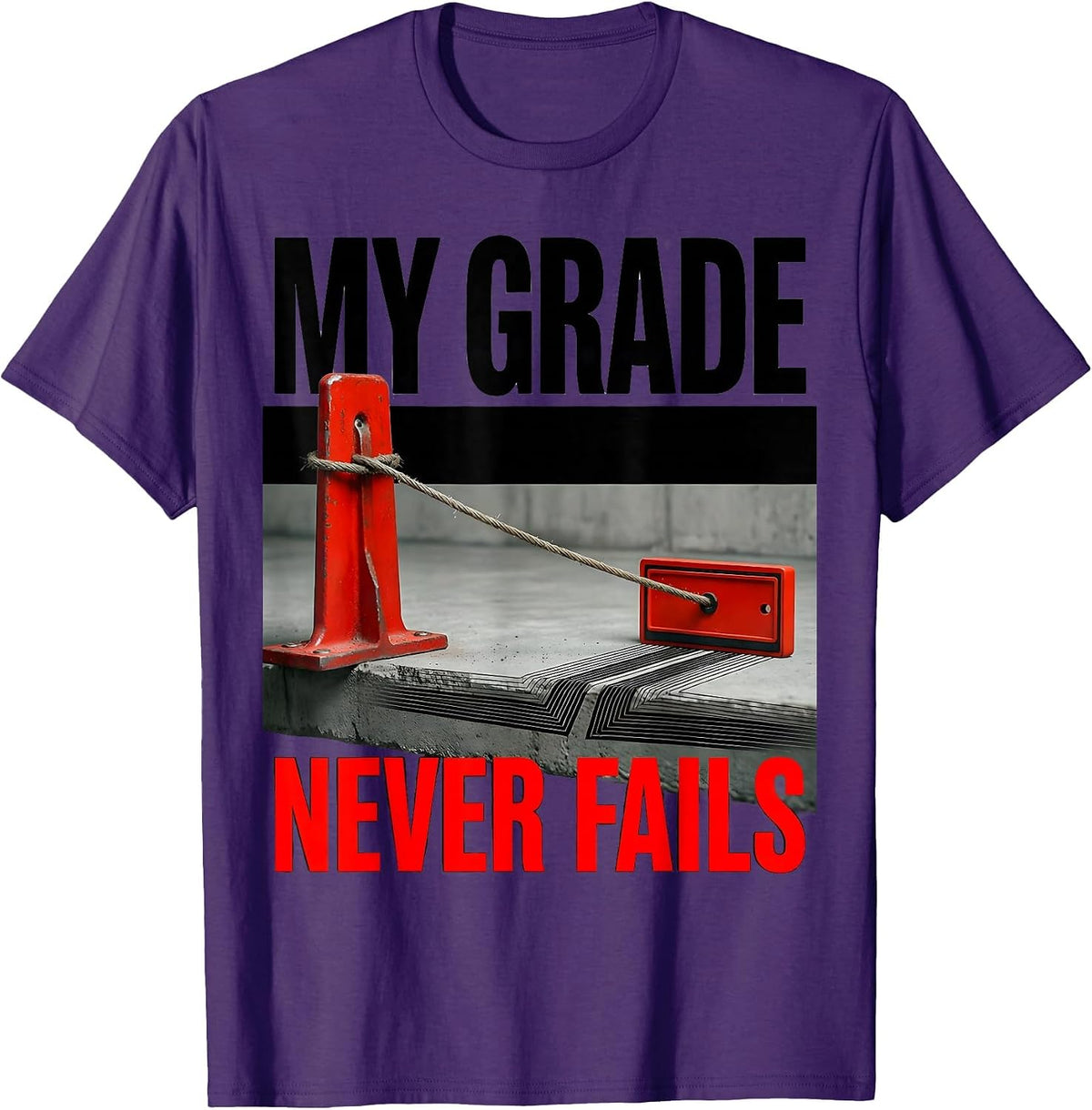 My Grade Never Fails Brutalist Heavy Equipment Operator T-Shirt - Purple
