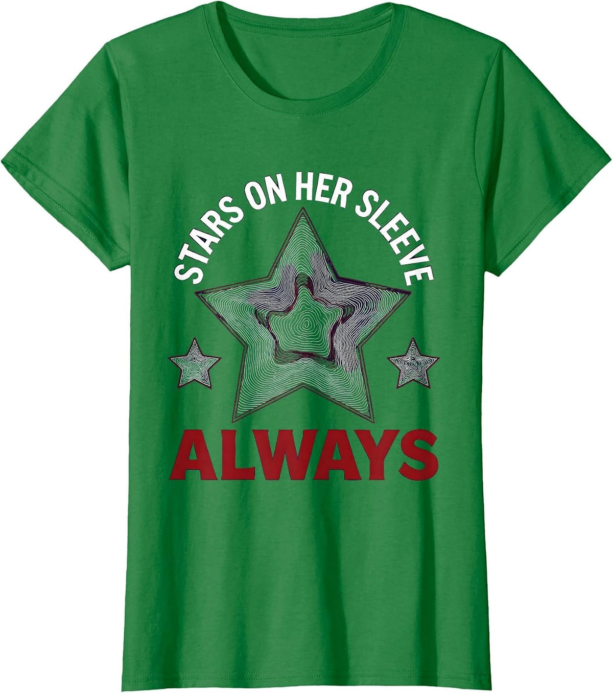Stars On Her Sleeve Always Red White Blue Design T-Shirt - Kelly Green