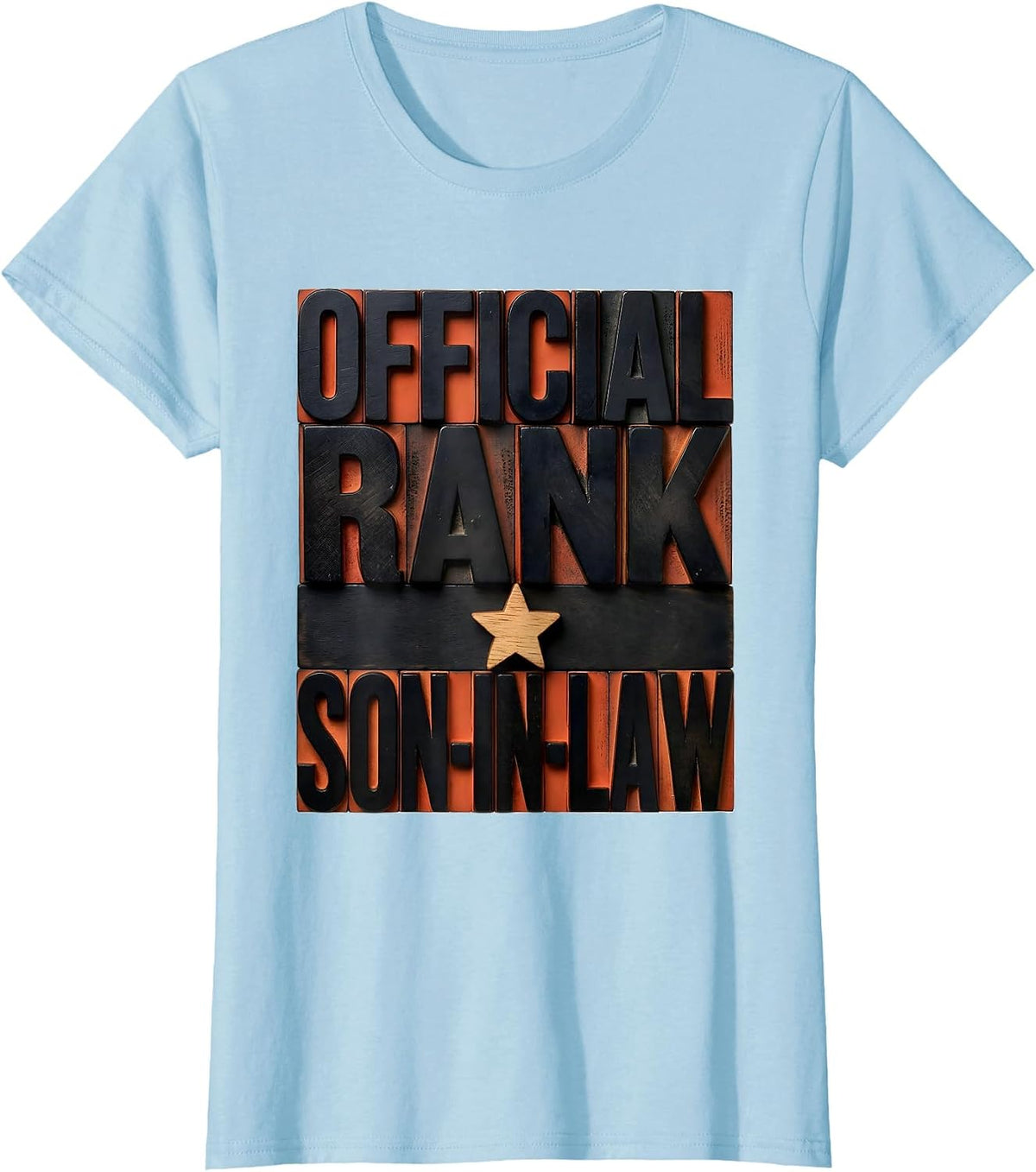 Women's Son-In-Law, Official Rank Funny Family Humor Gift for Dad T-Shirt - Baby Blue