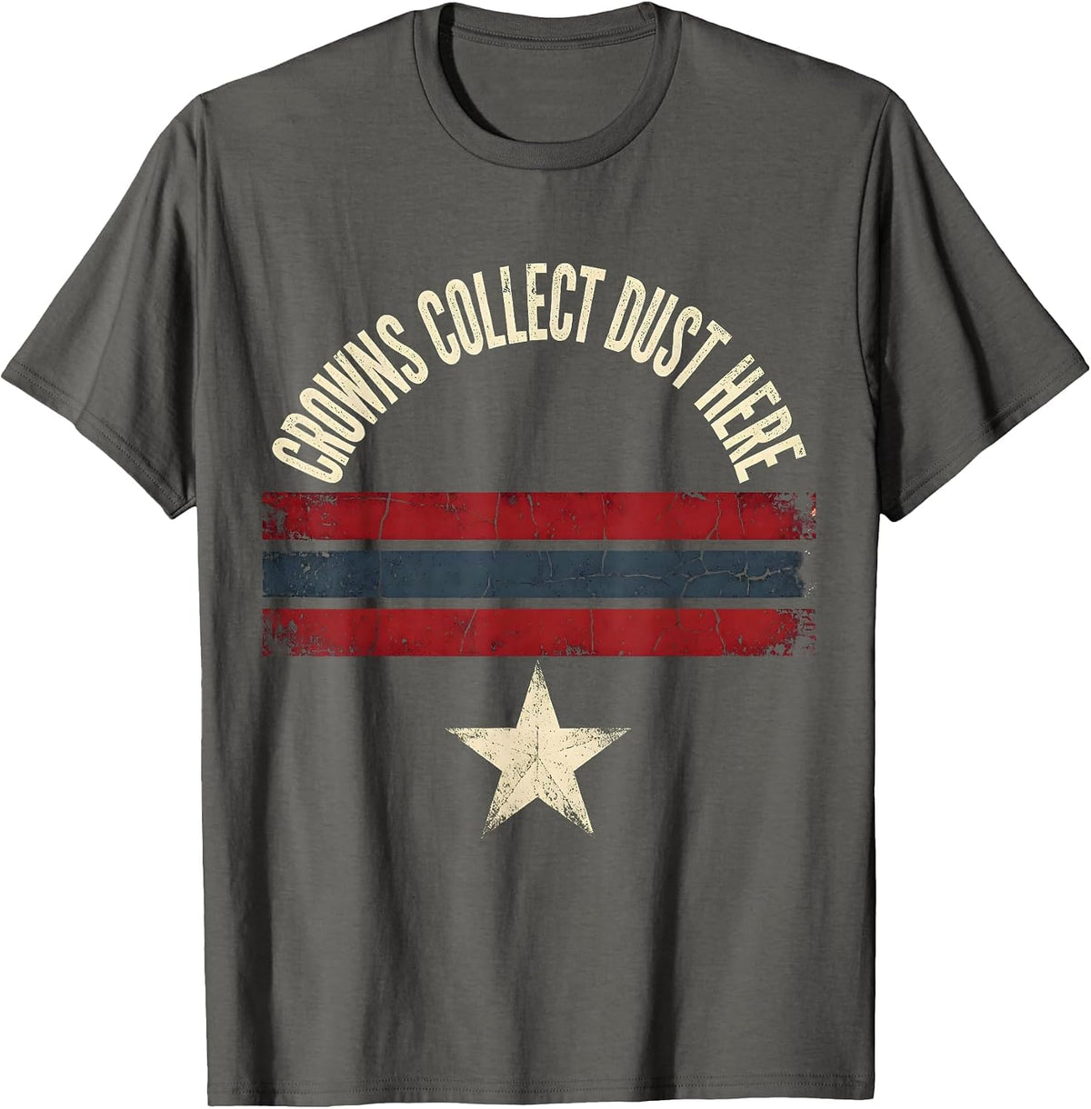 Crowns Collect Dust Here No Kings Bold Design T-Shirt - Asphalt Grey
